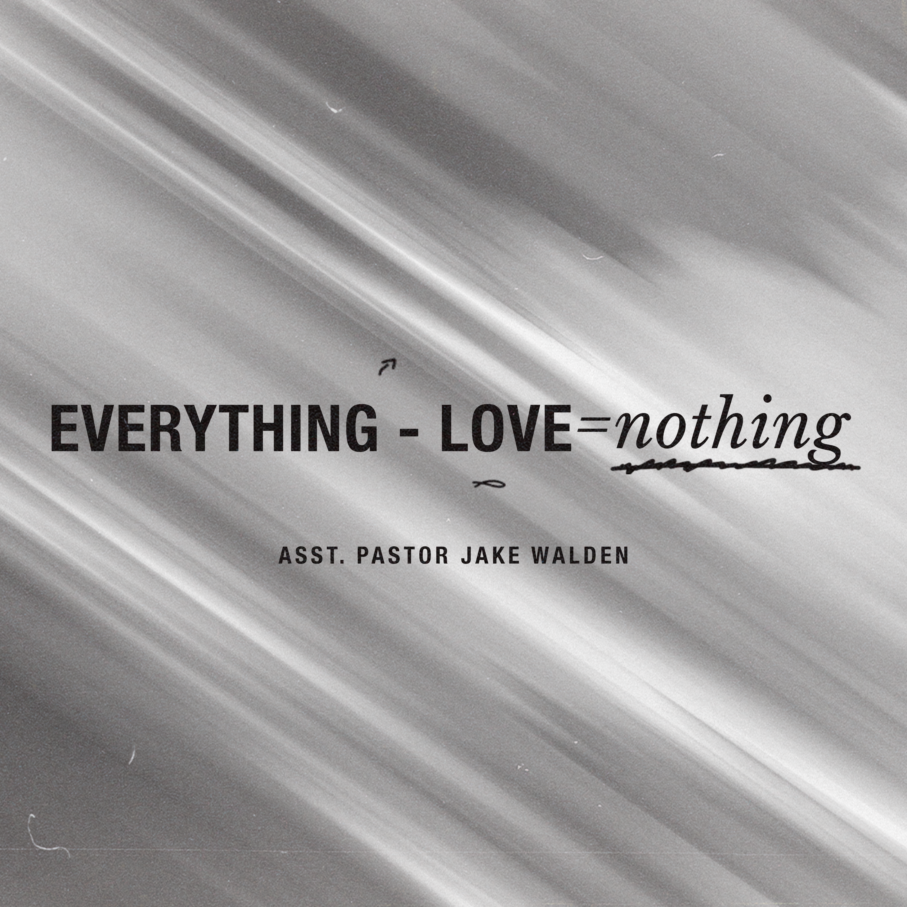 Everything - Love = Nothing