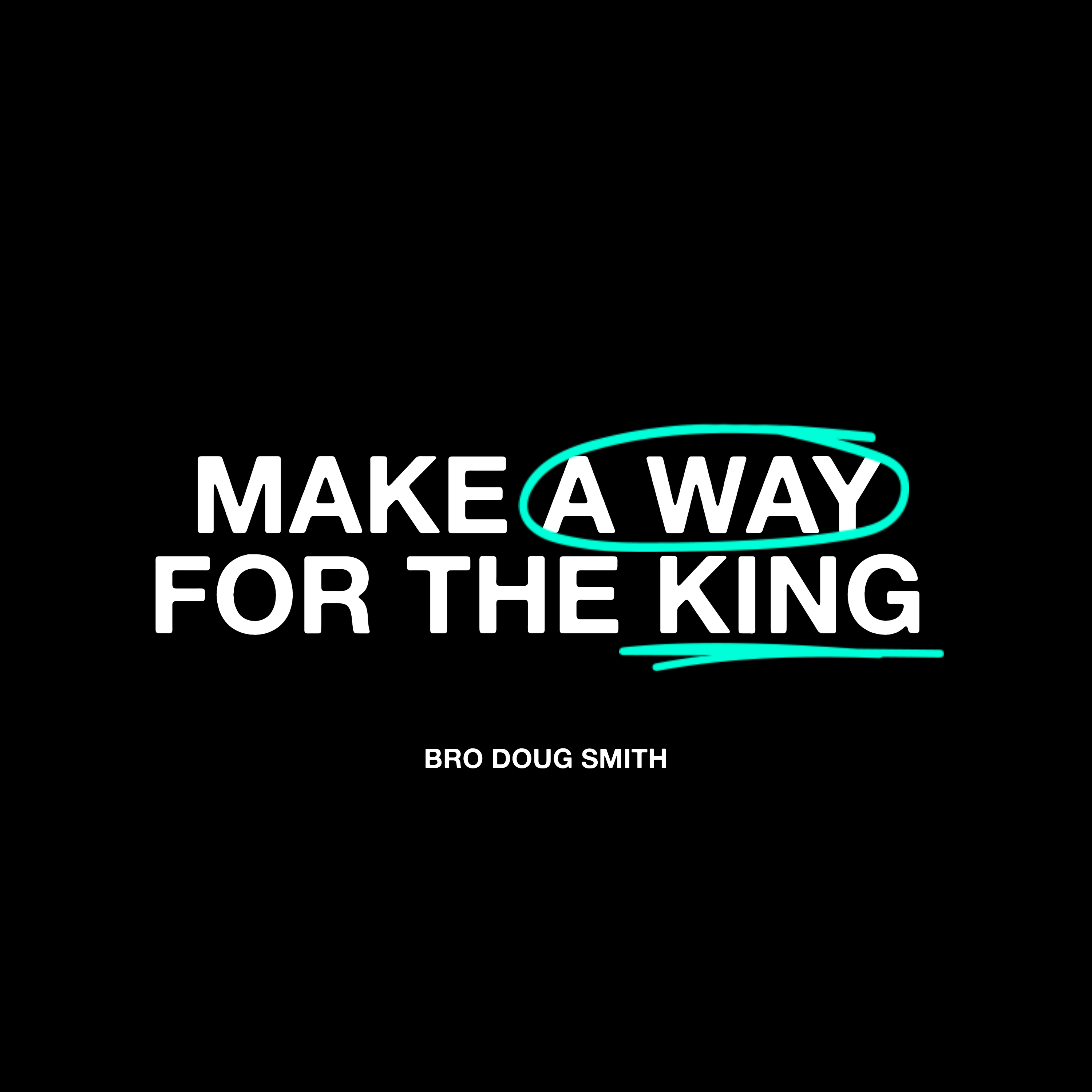 Make a Way for the King