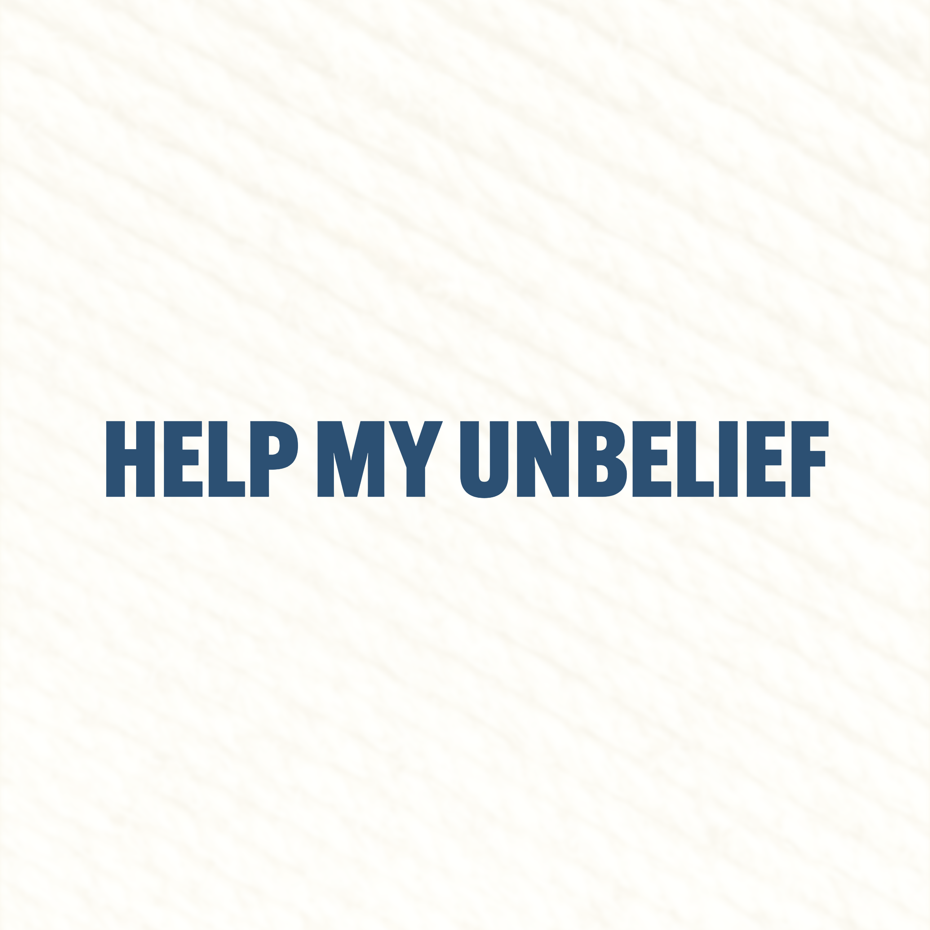 Help My Unbelief