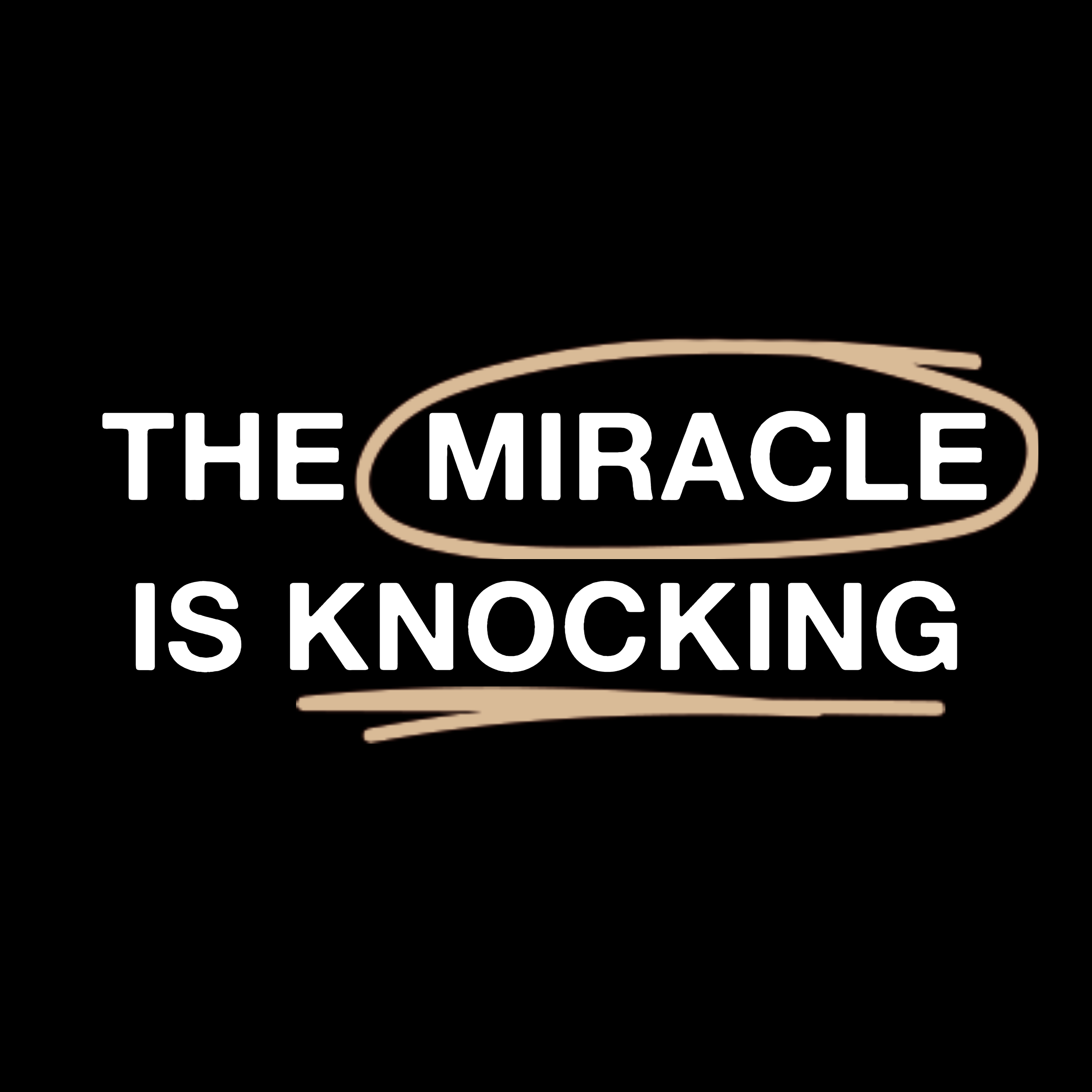 The Miracle Is Knocking