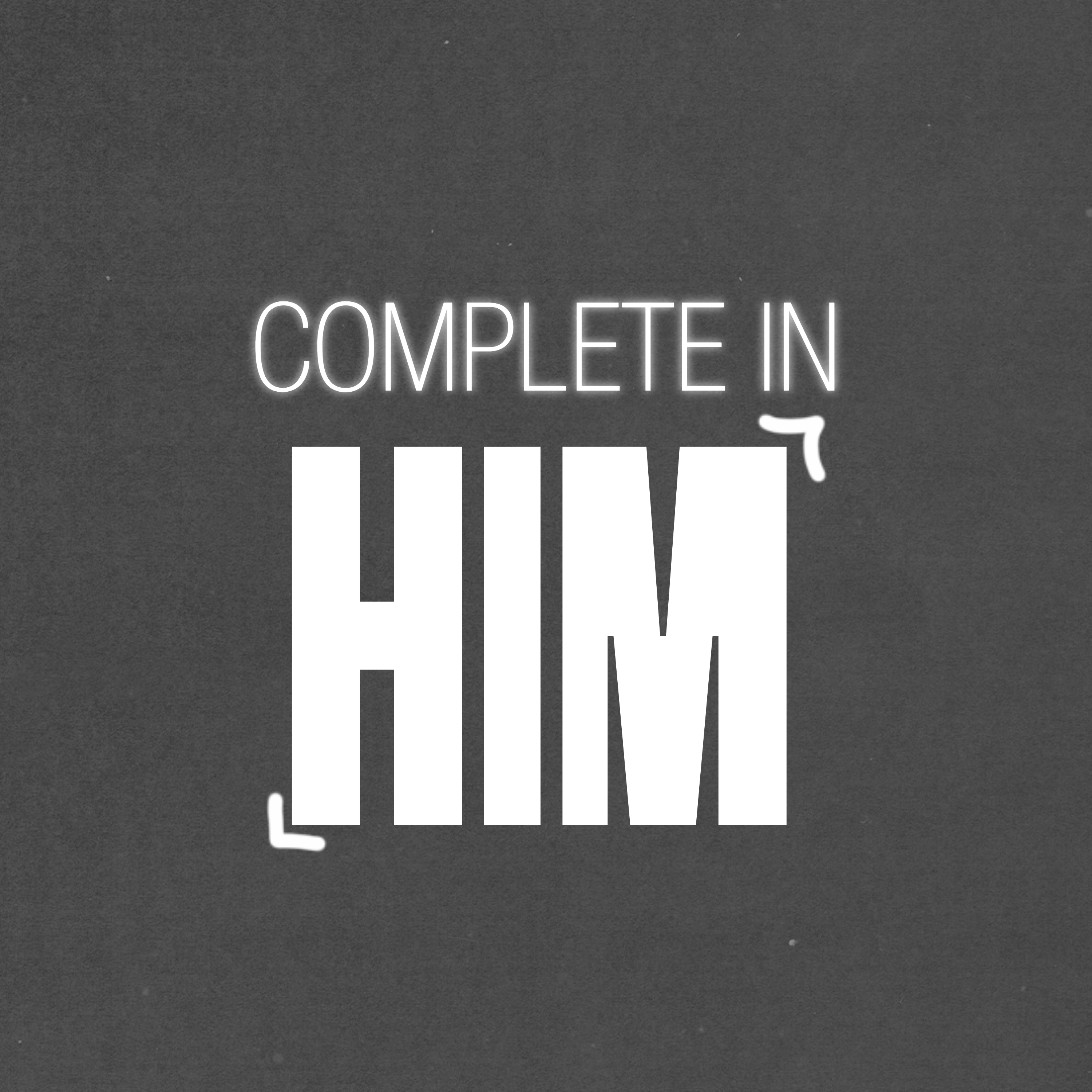 Complete in Him