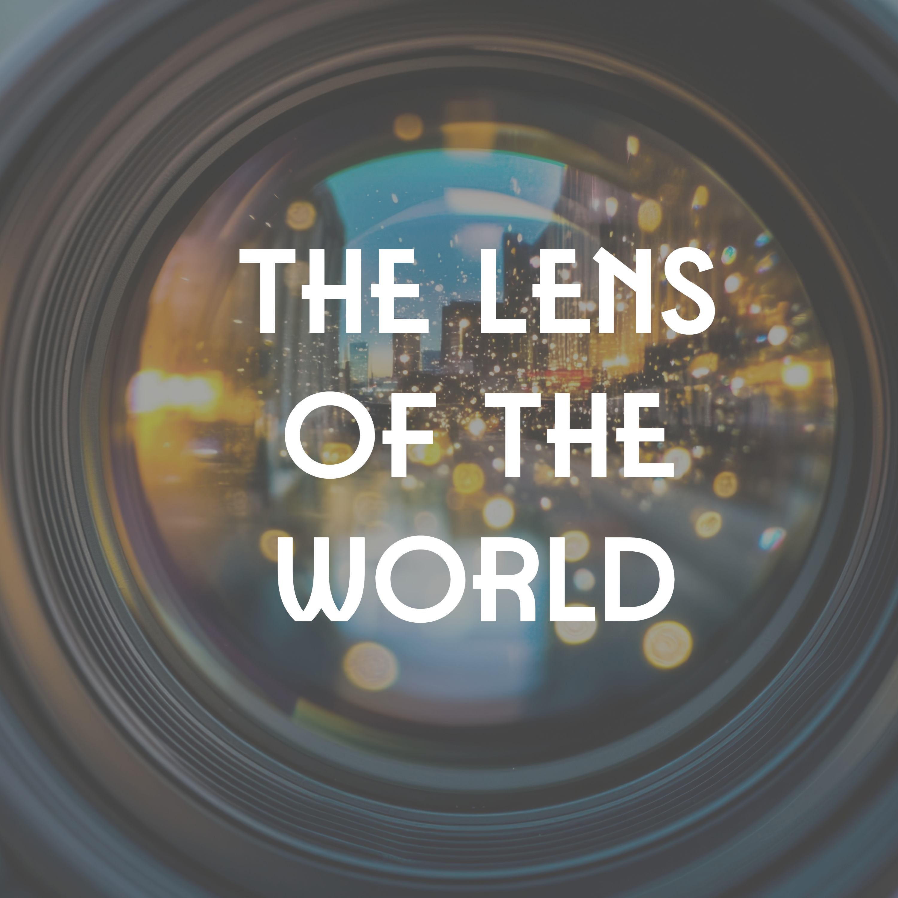 The Lens of the World