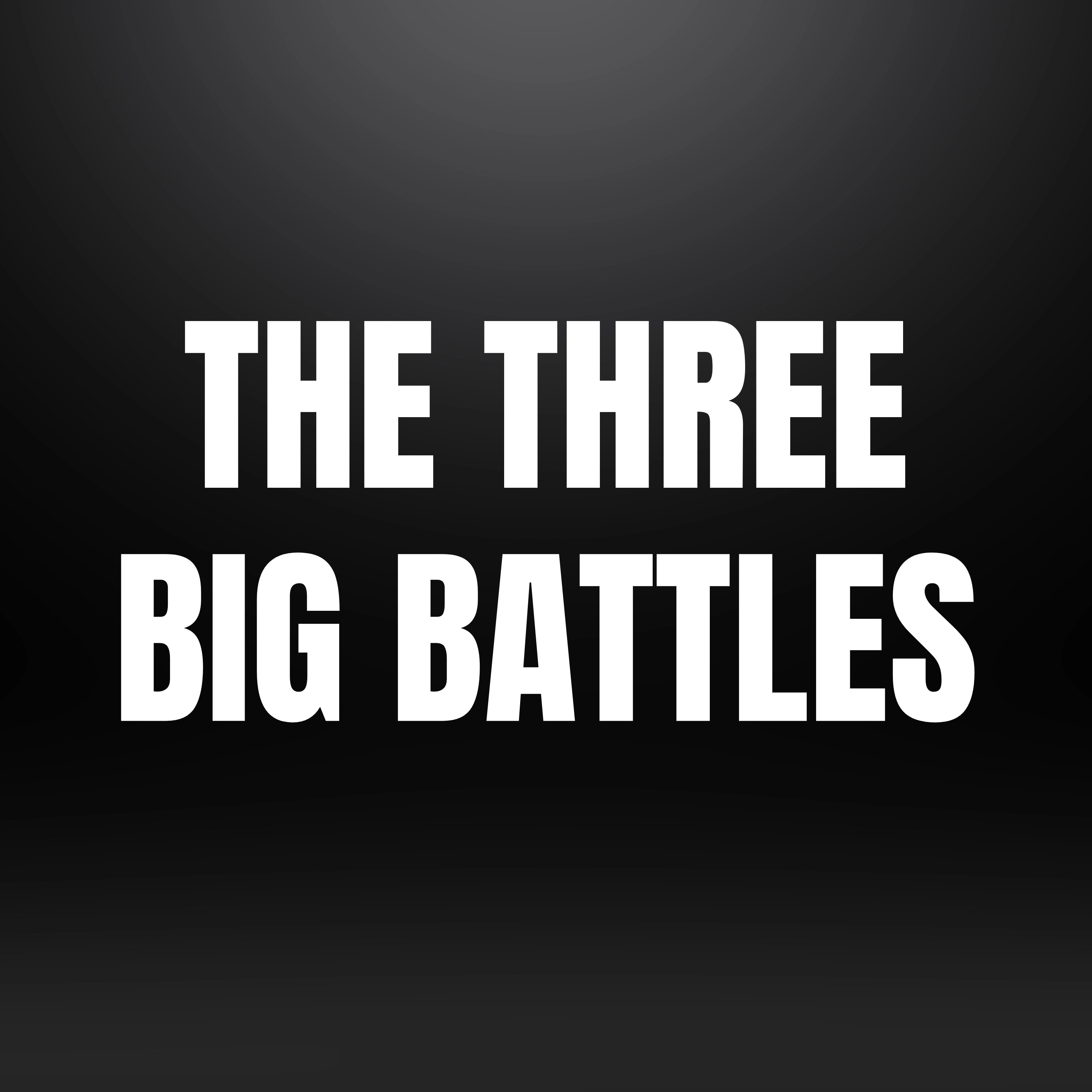 The Three Big Battles