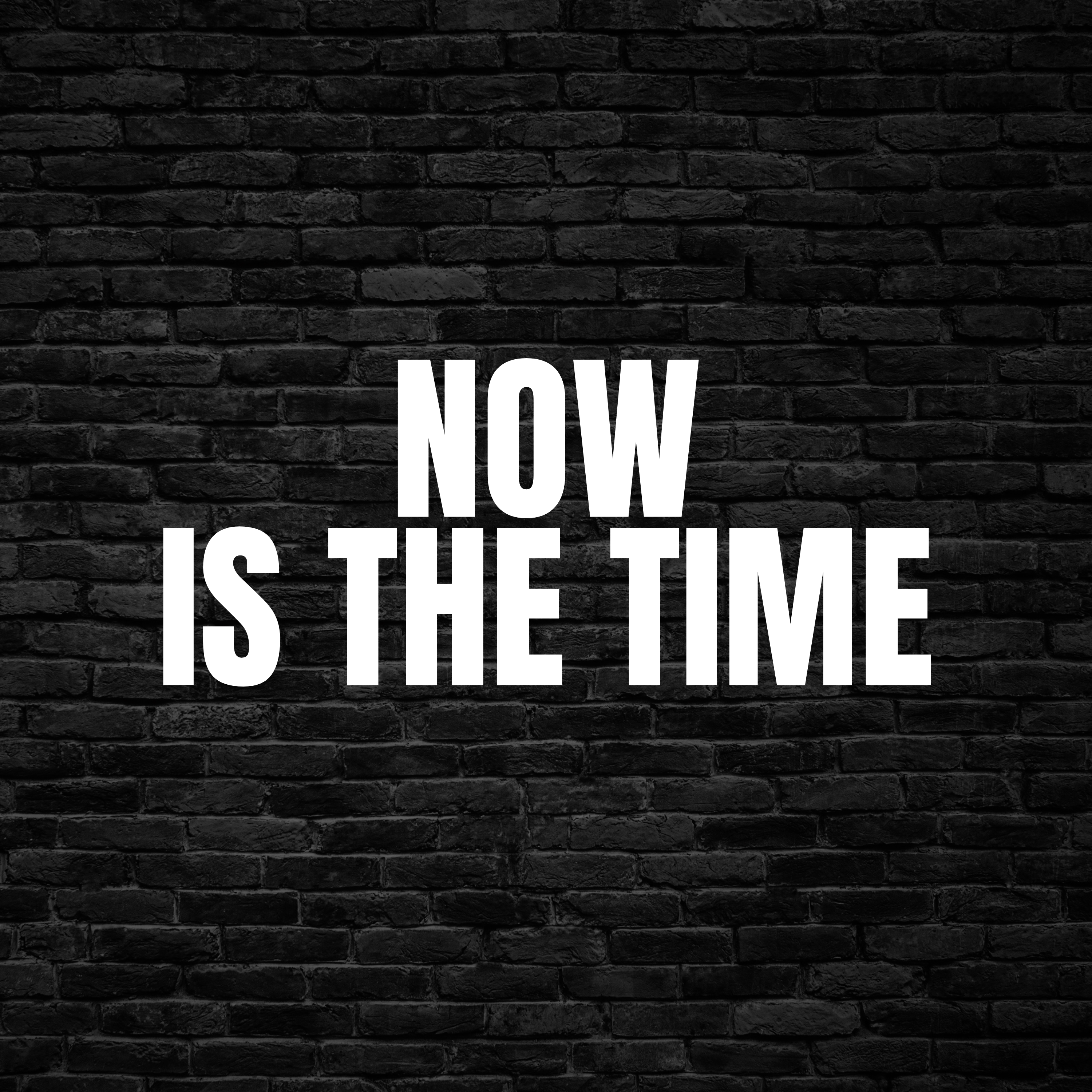 Now Is The Time