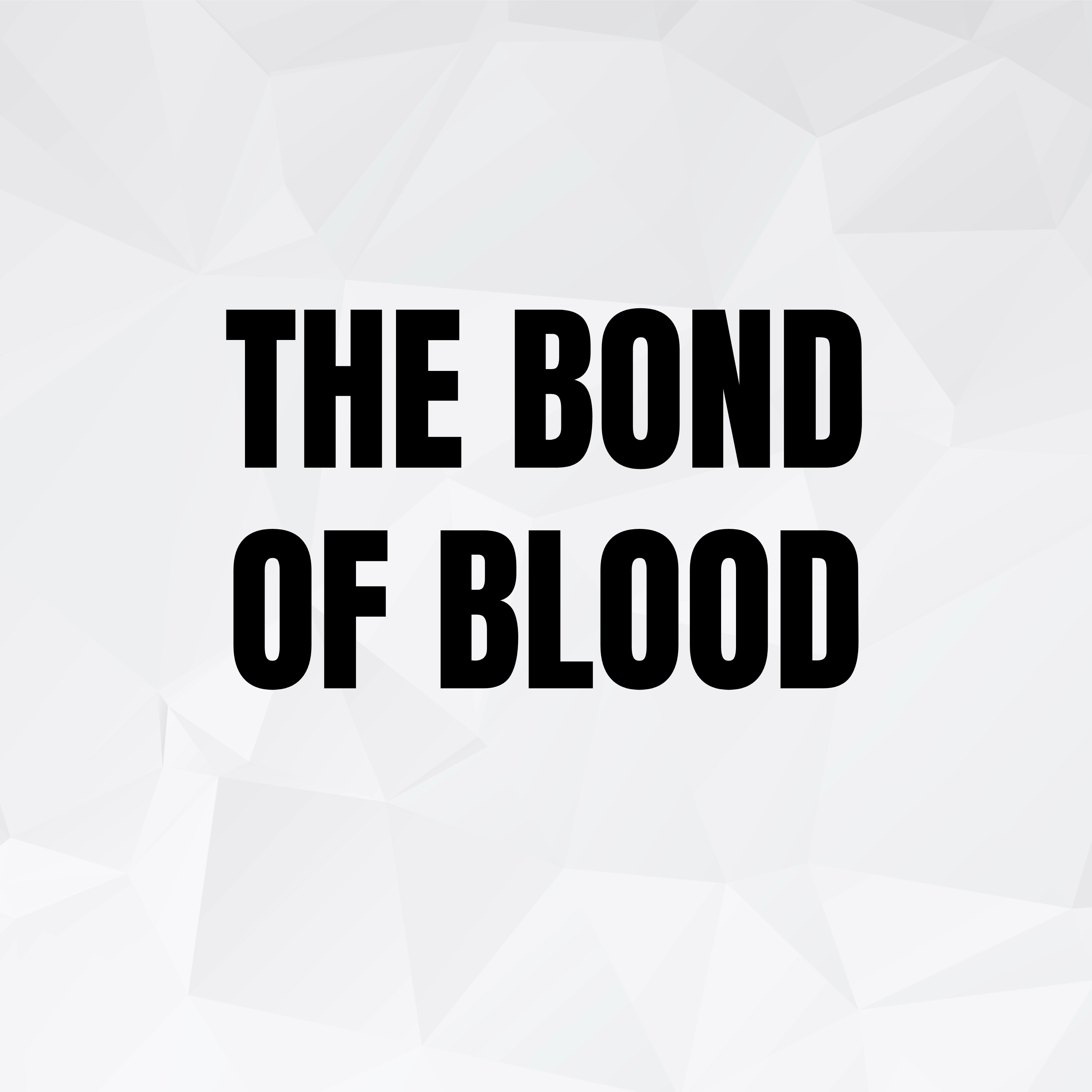 The Bond of Blood