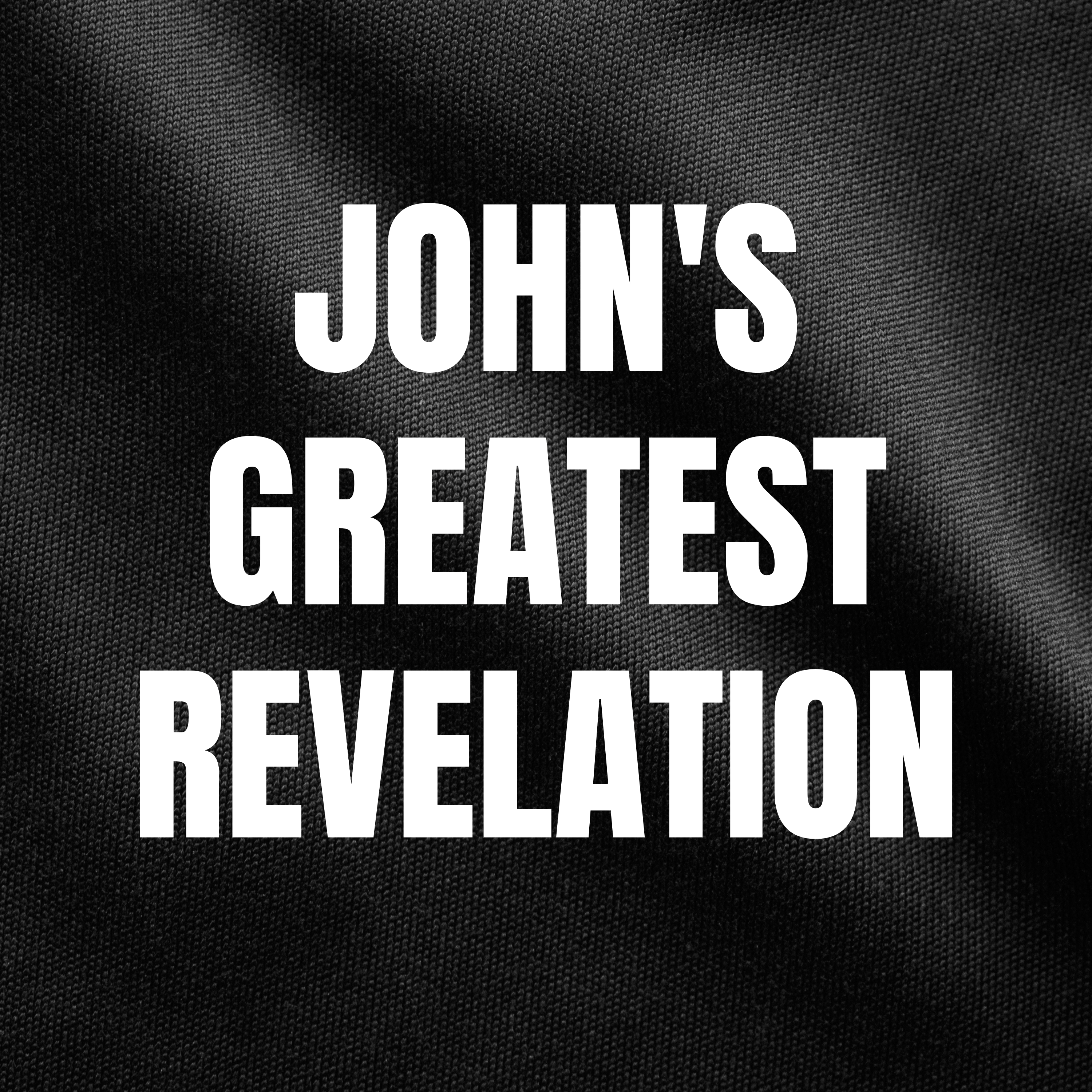 John's Greatest Revelation