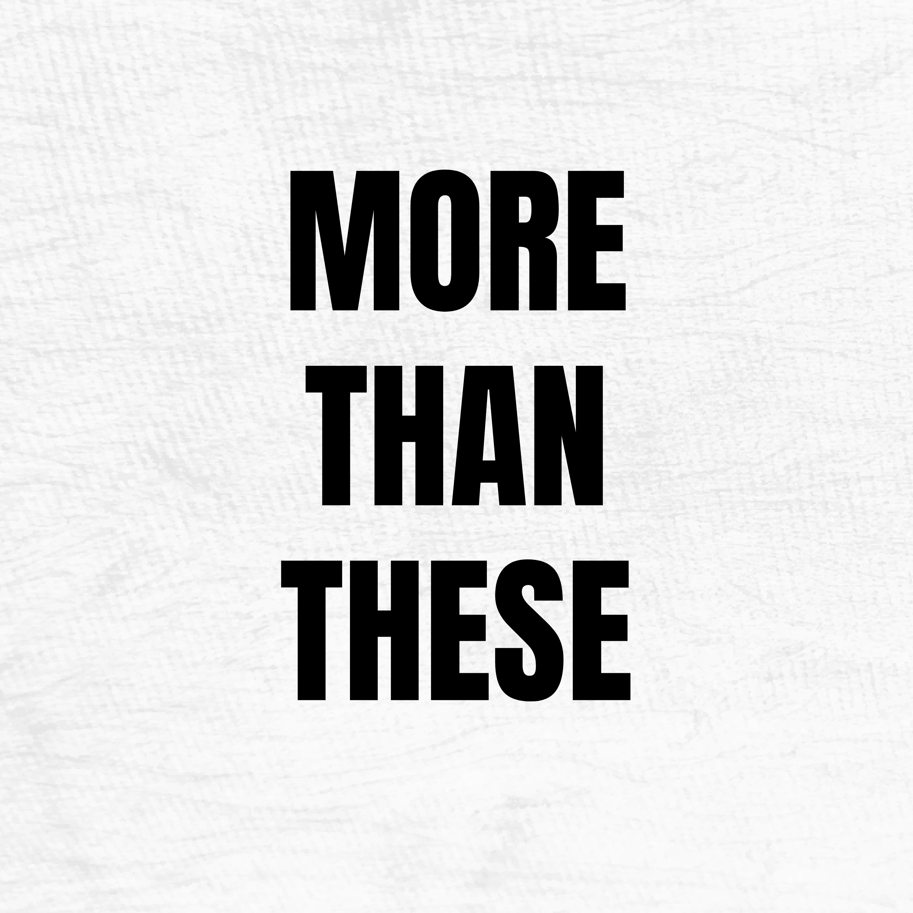 More Than These