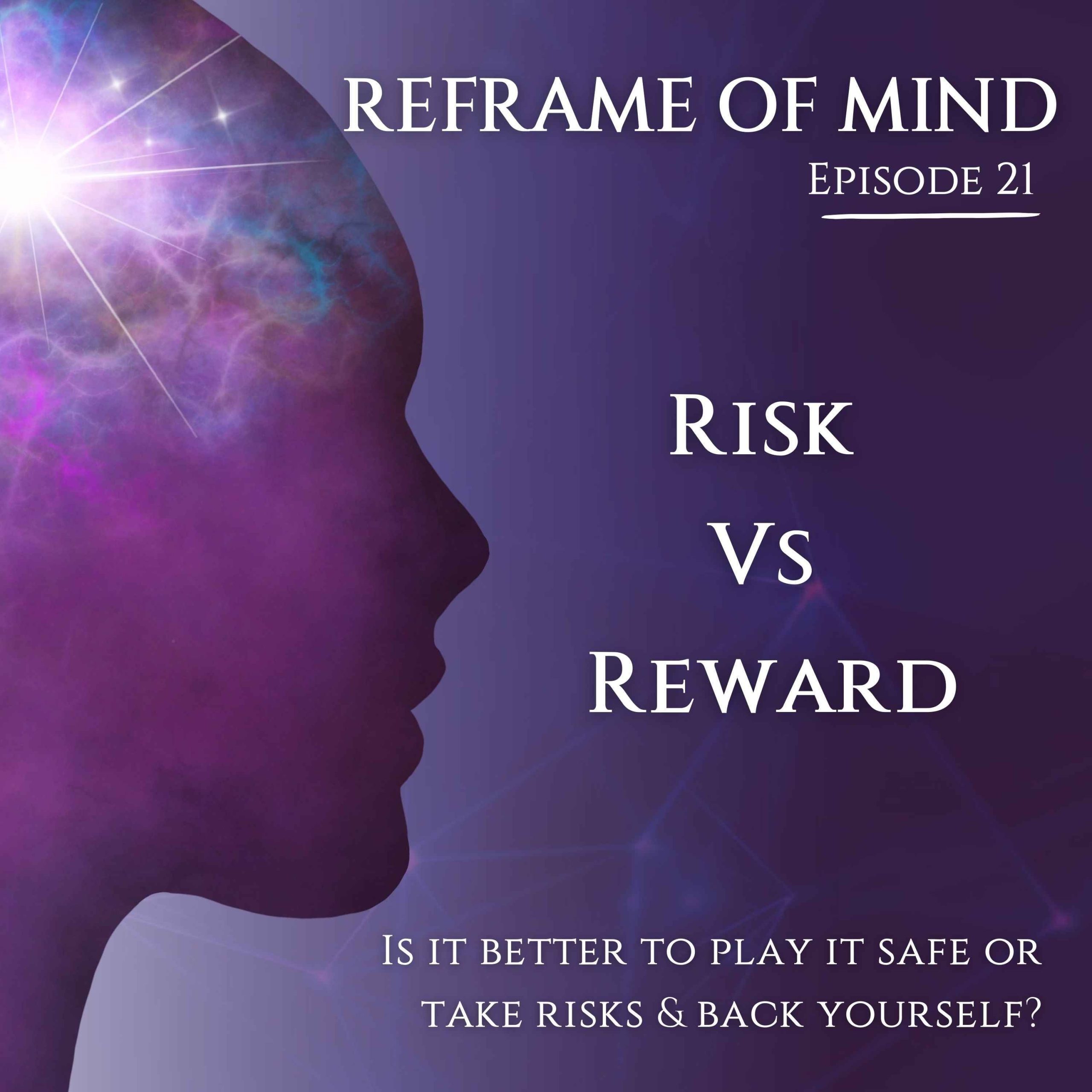 Risk Vs Reward. Is it better to play it safe or take risks?