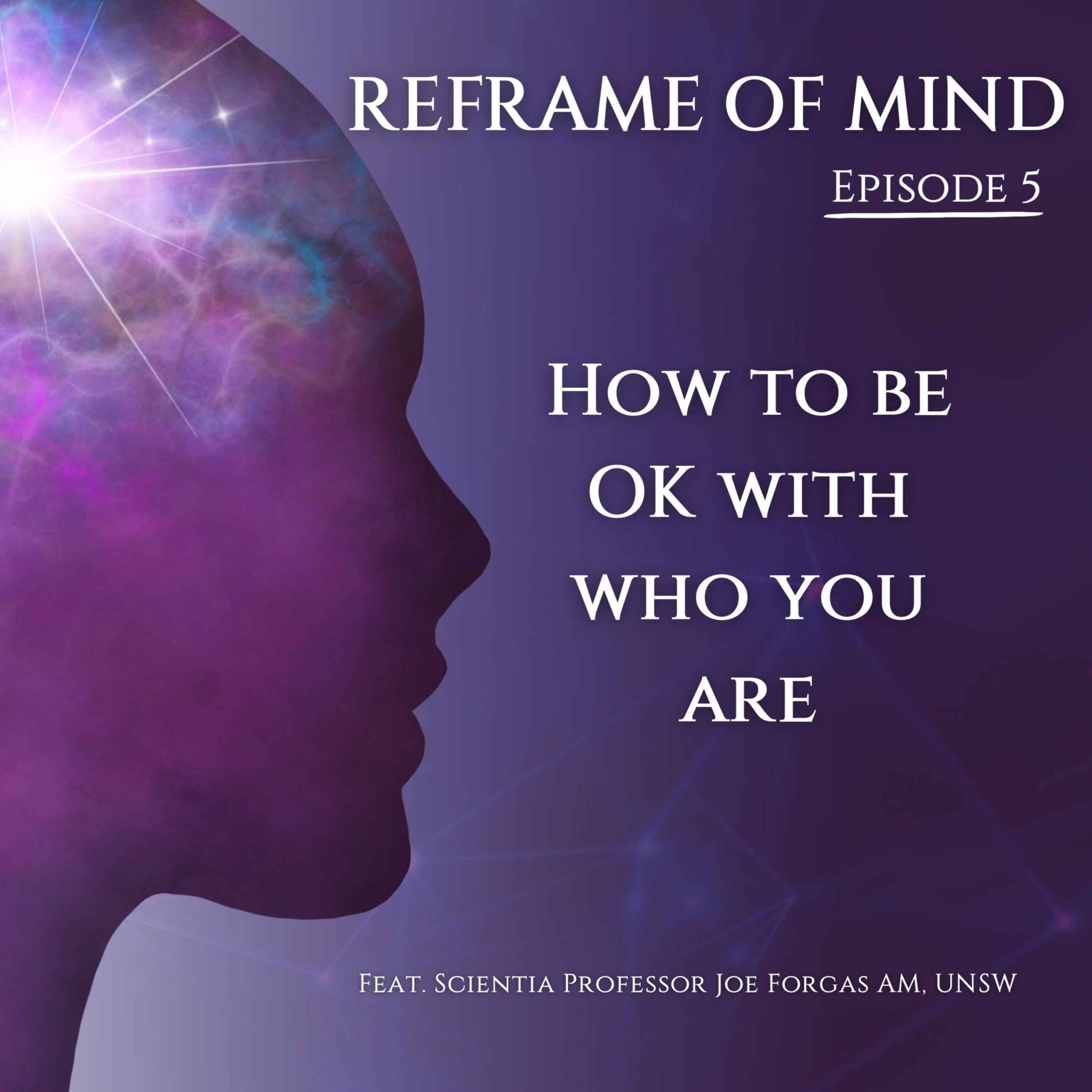 How to be OK with who you are, feat. Scientia Professor Joe Forgas AM