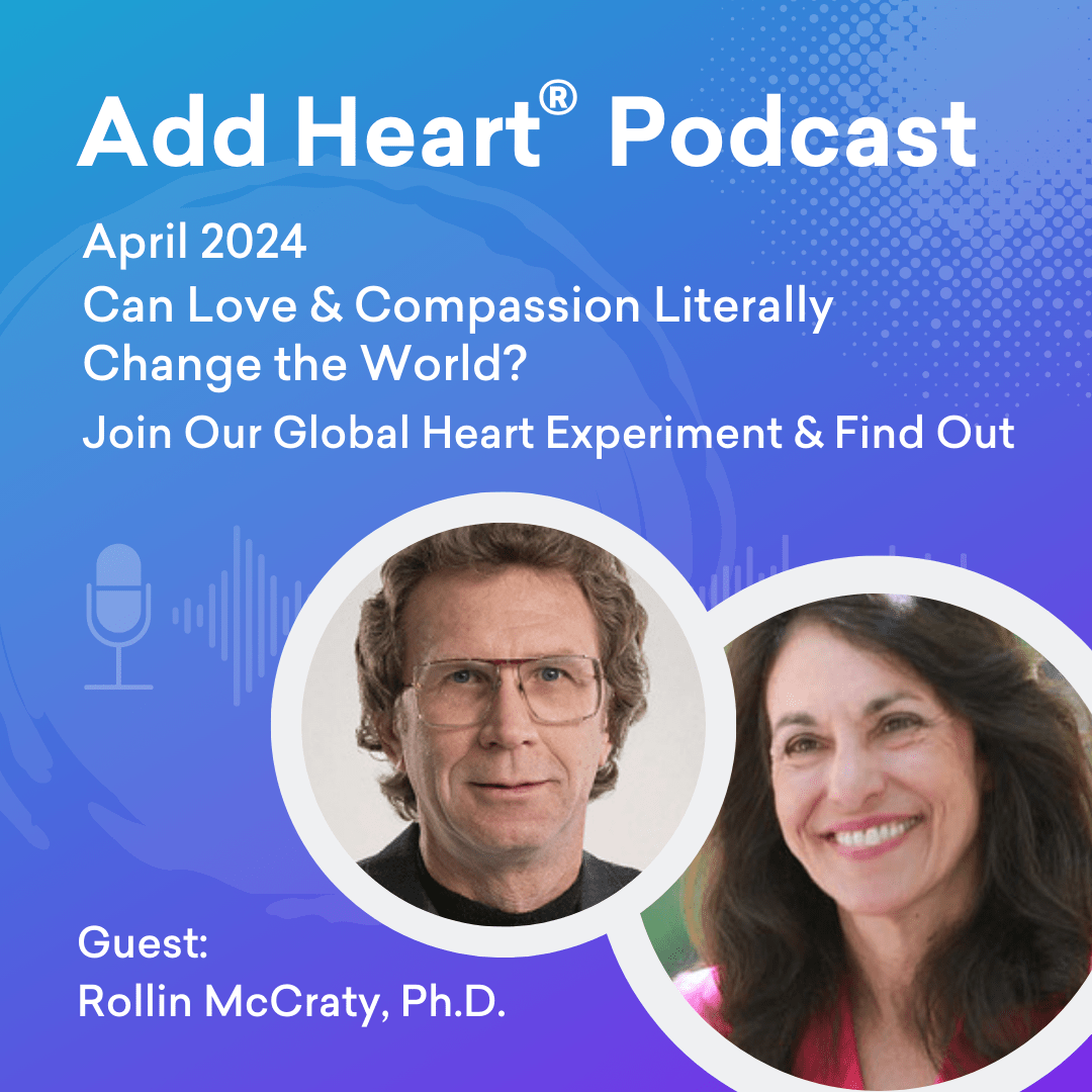 Can Love & Compassion Literally Change the World? Join Our Global Heart Experiment & Find Out