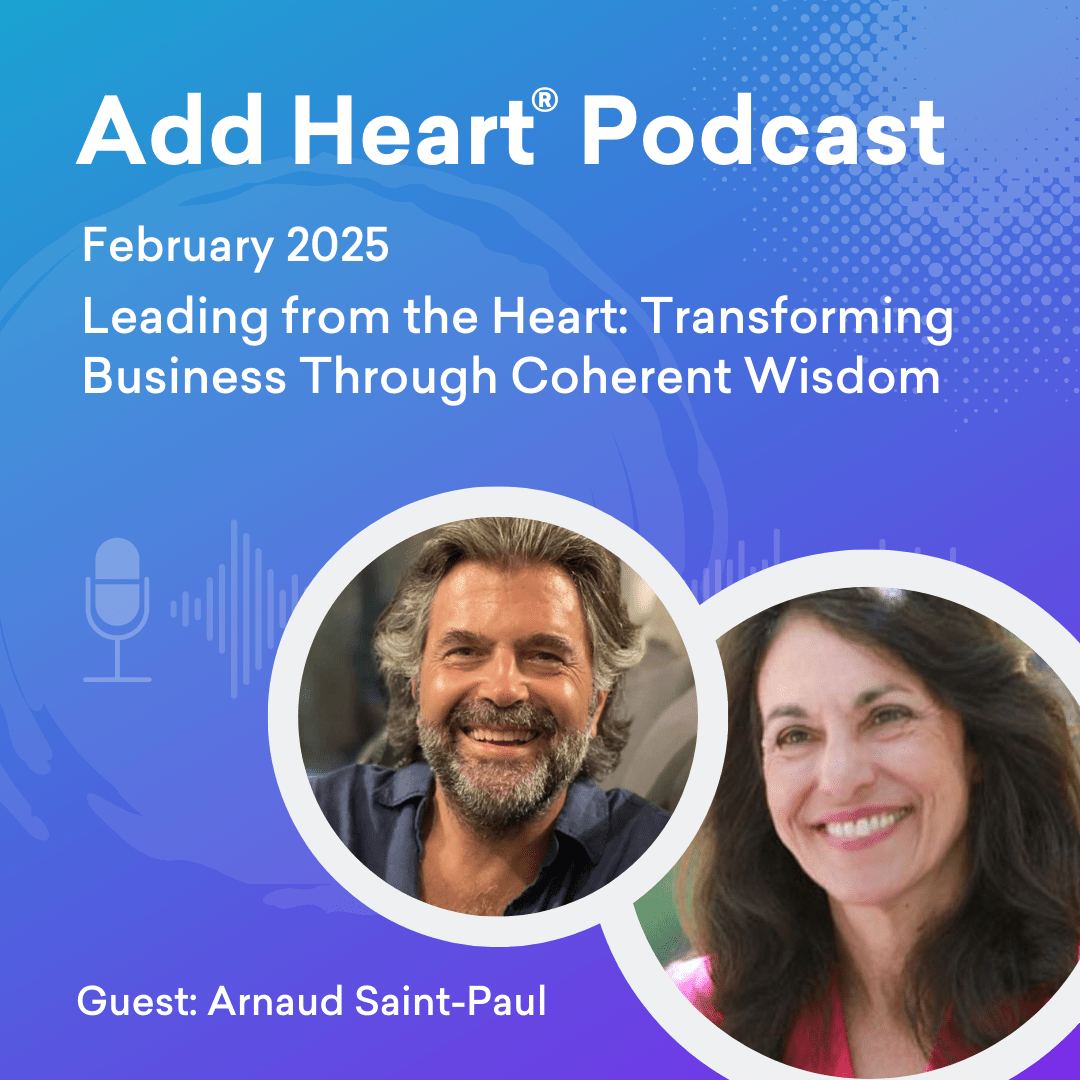 Leading from the Heart: Transforming Business Through Coherent Wisdom