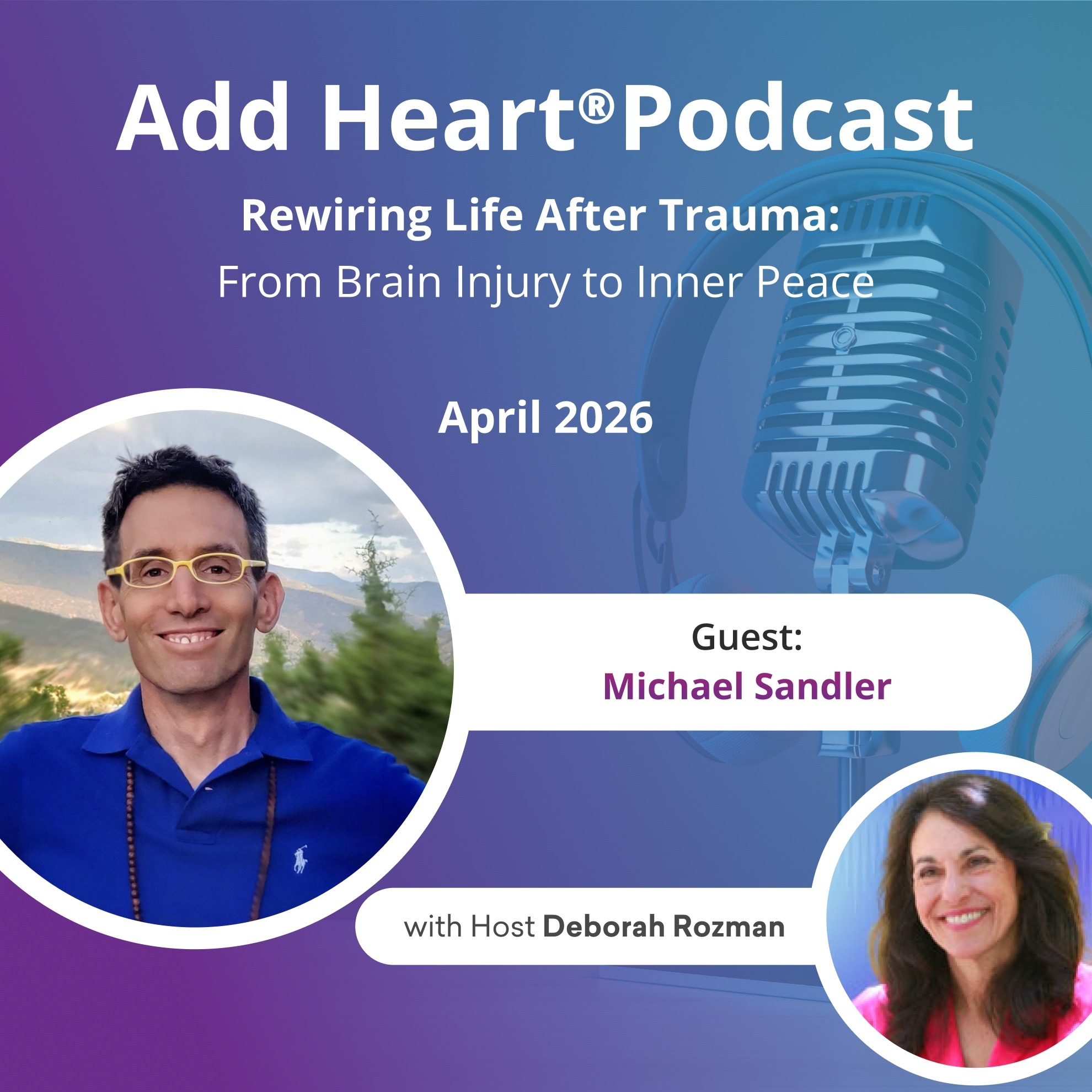 Rewiring Life After Trauma: From Brain Injury to Inner Peace with Michael Sandler