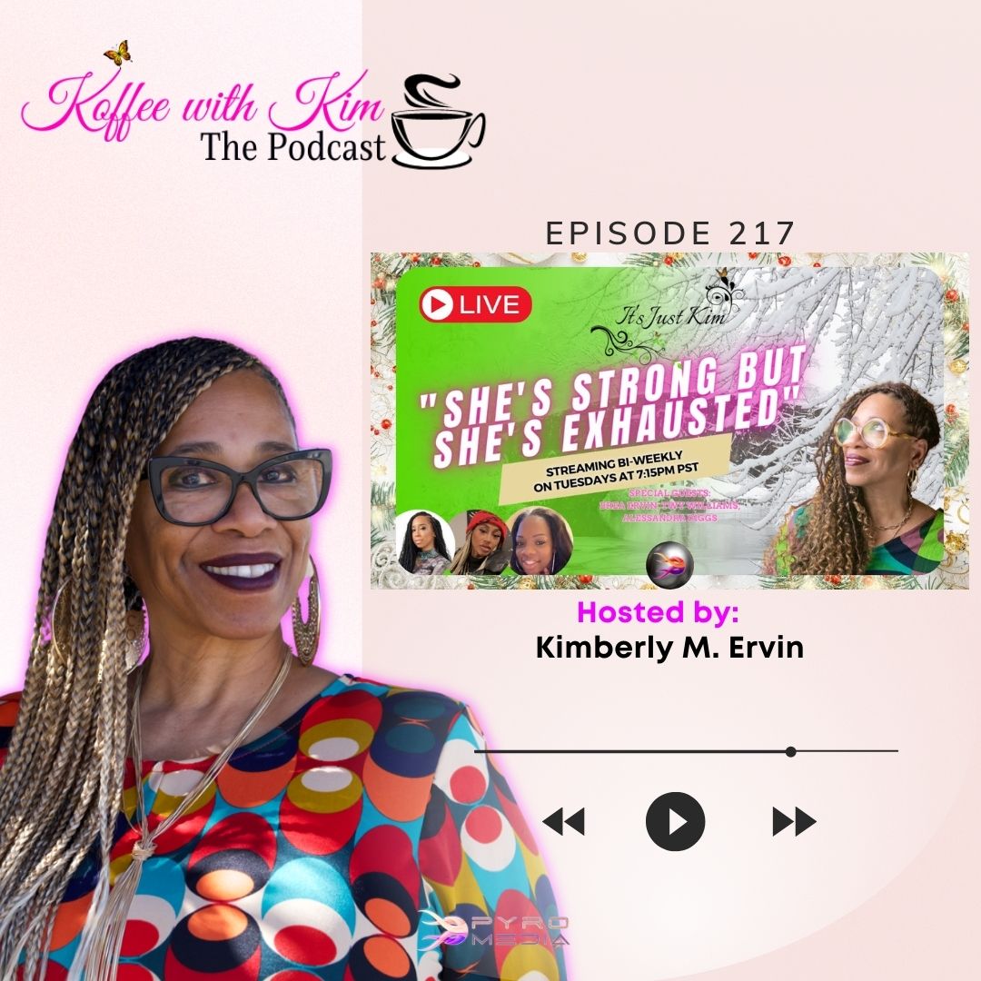 “She's Strong But She's Exhausted" | Koffee With Kim The Podcast
