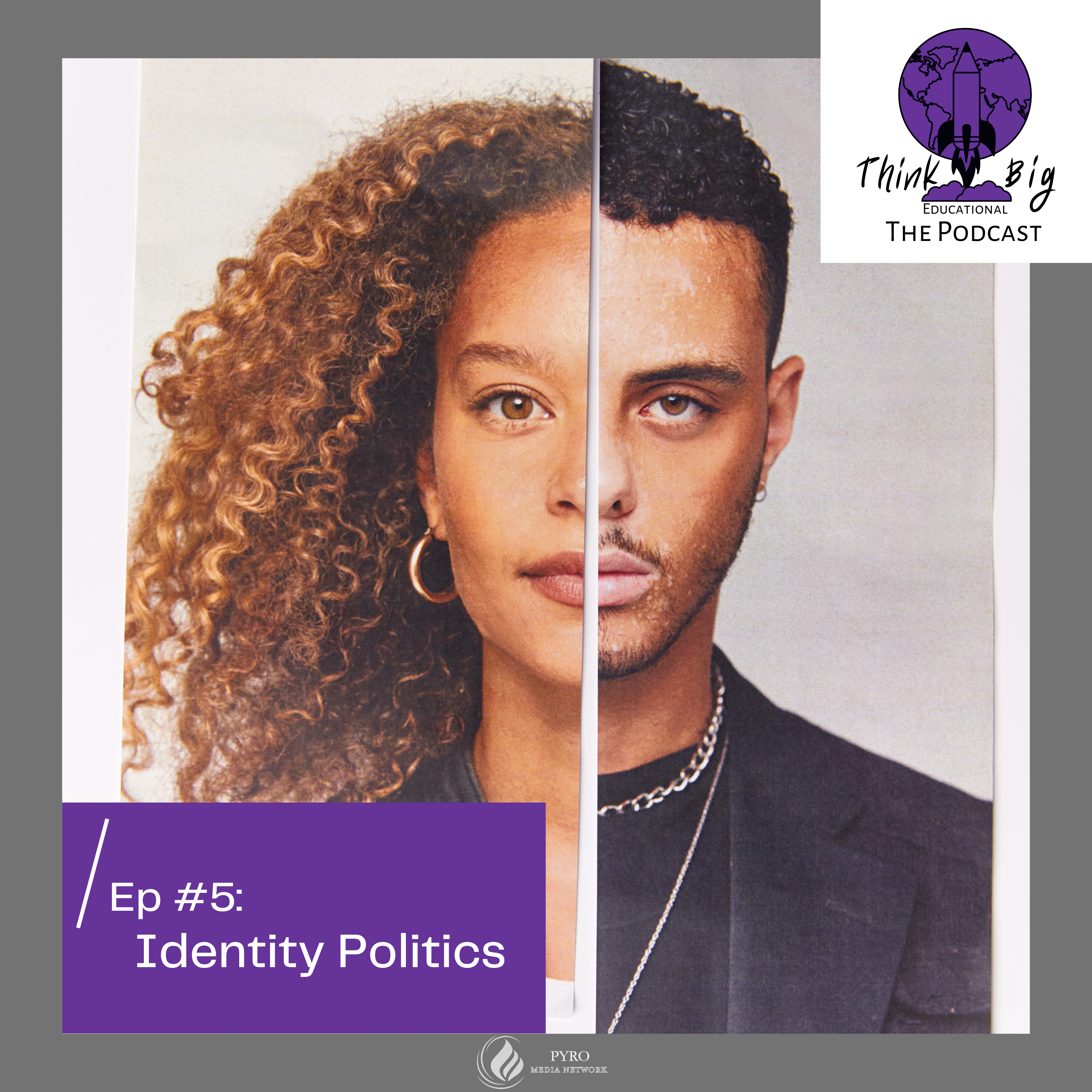 Episode 005: Identity Politics