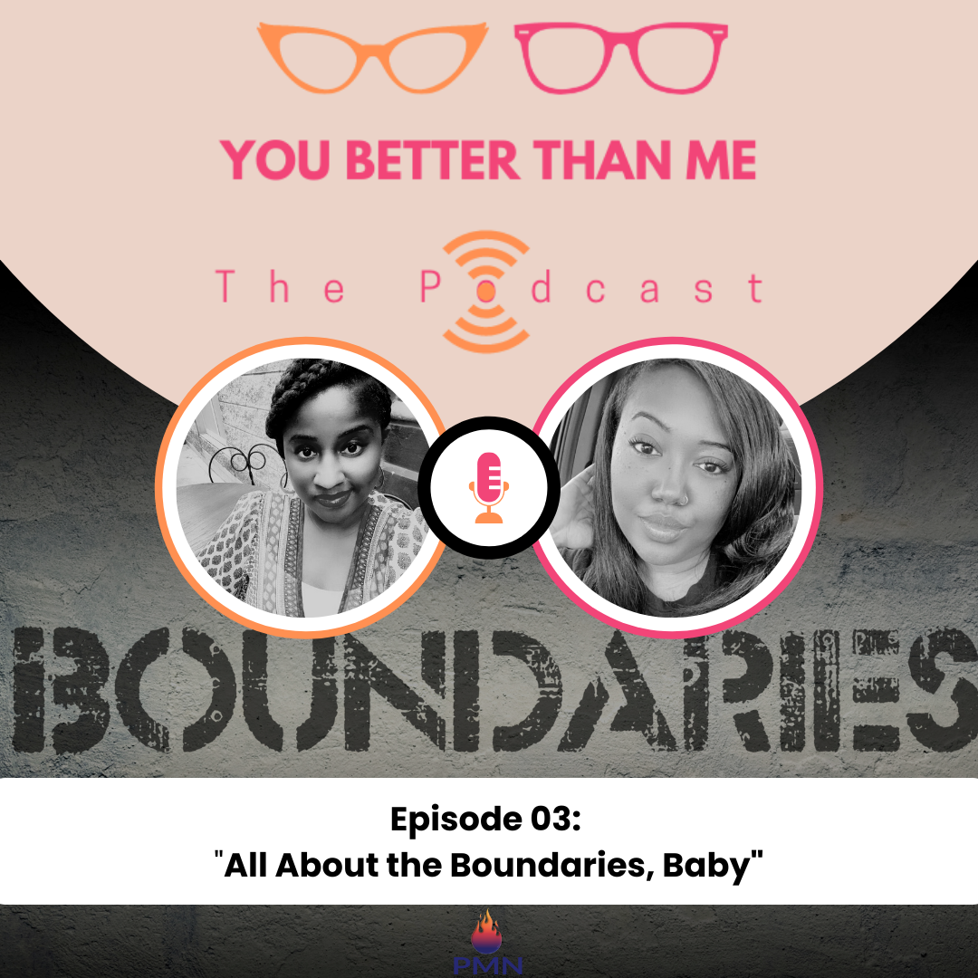 Episode 03: &#34;All About the Boundaries, Baby&#34;
