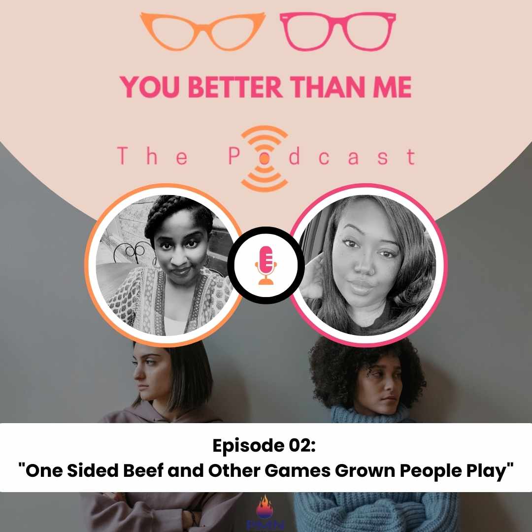 Episode 02: "One Sided Beef and Other Games Grown People Play"