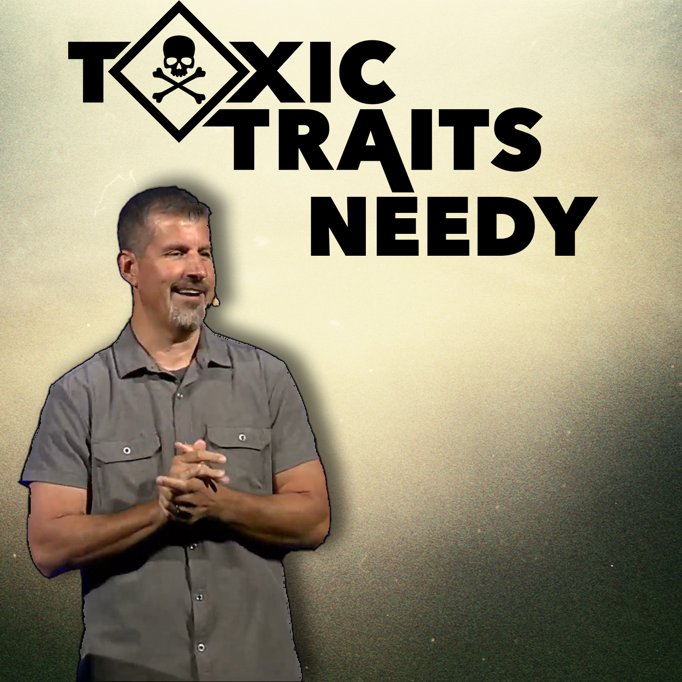 Toxic Traits: Needy [Pastor Joel Yates]