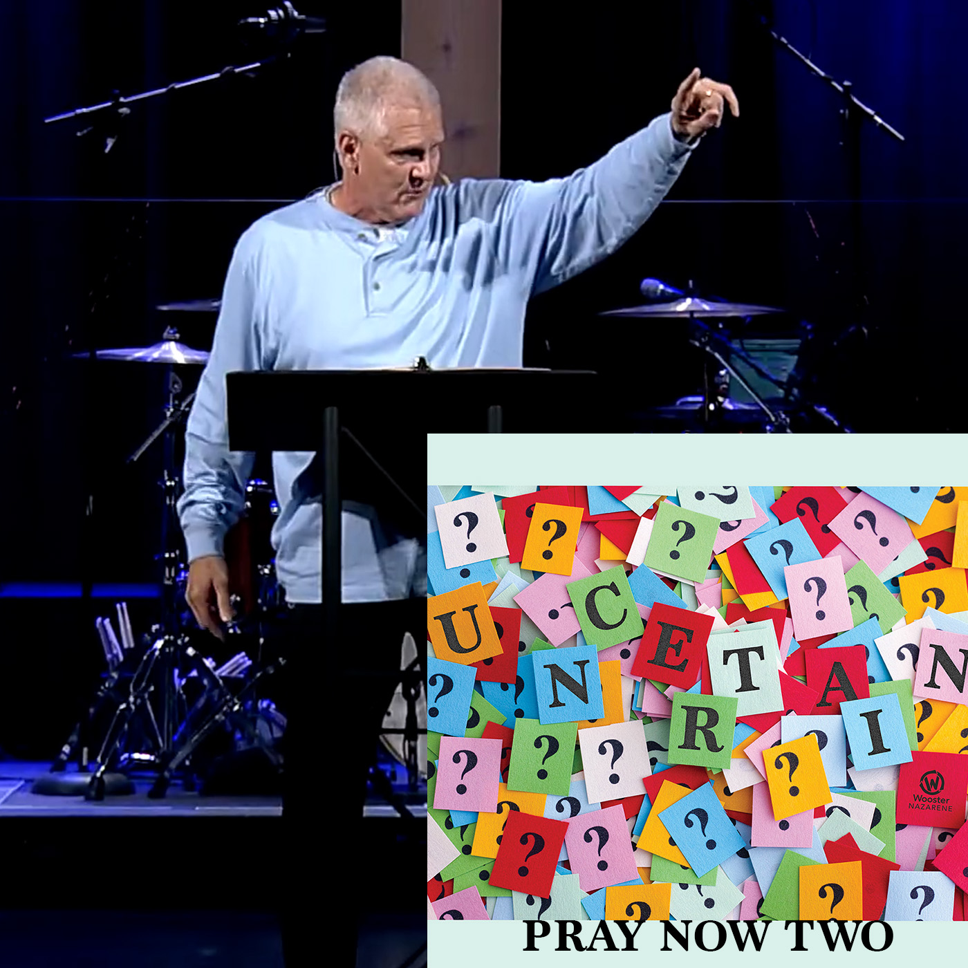 Uncertain: Pray Now Two [Pastor Nathan Ward]