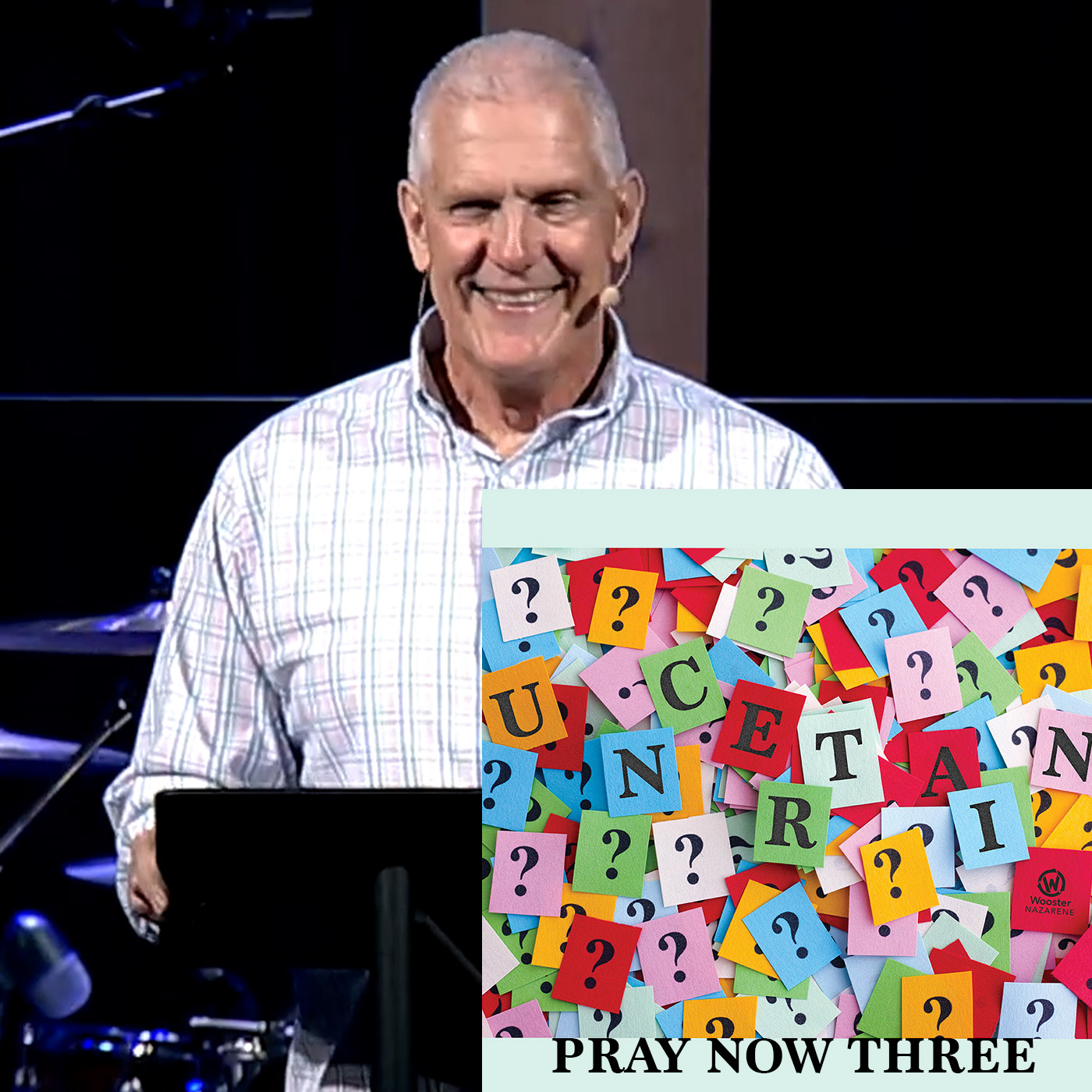 Uncertain: Pray Now Three [Pastor Nathan Ward]