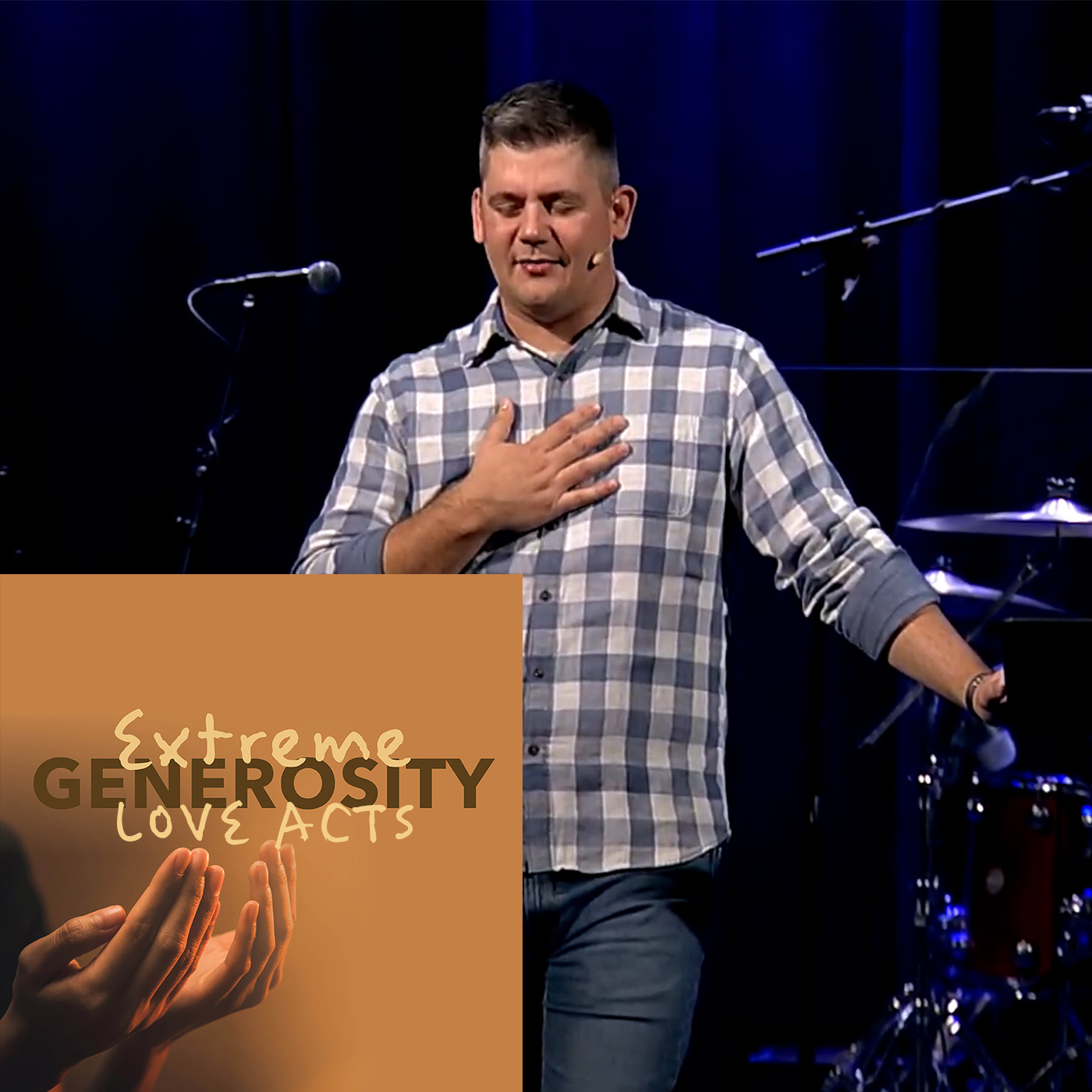 Extreme Generosity: Love Acts [Pastor Sheldon Stauffer]