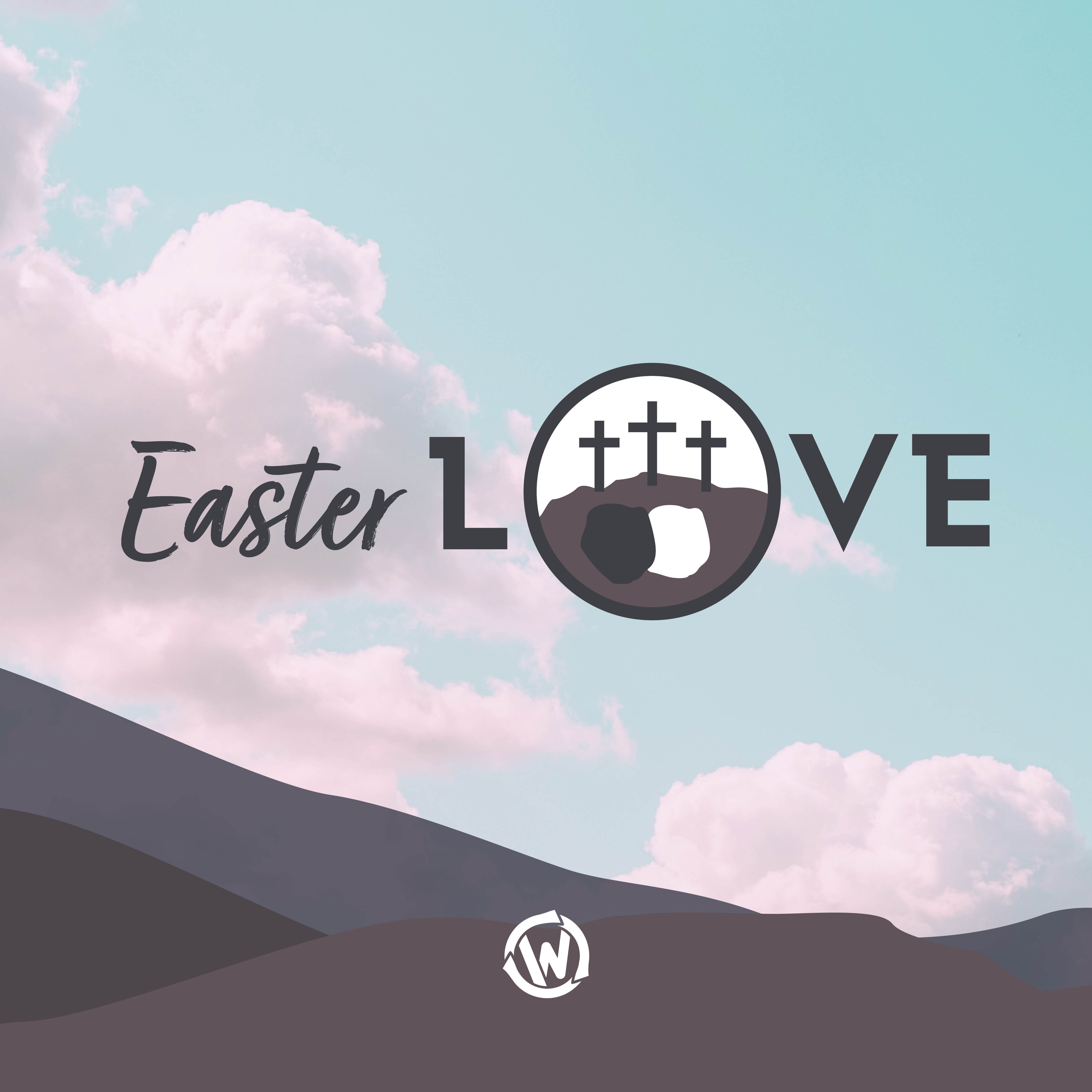 Easter LOVE: Jesus Shares | 04.04.21 | Pastor Nathan Ward