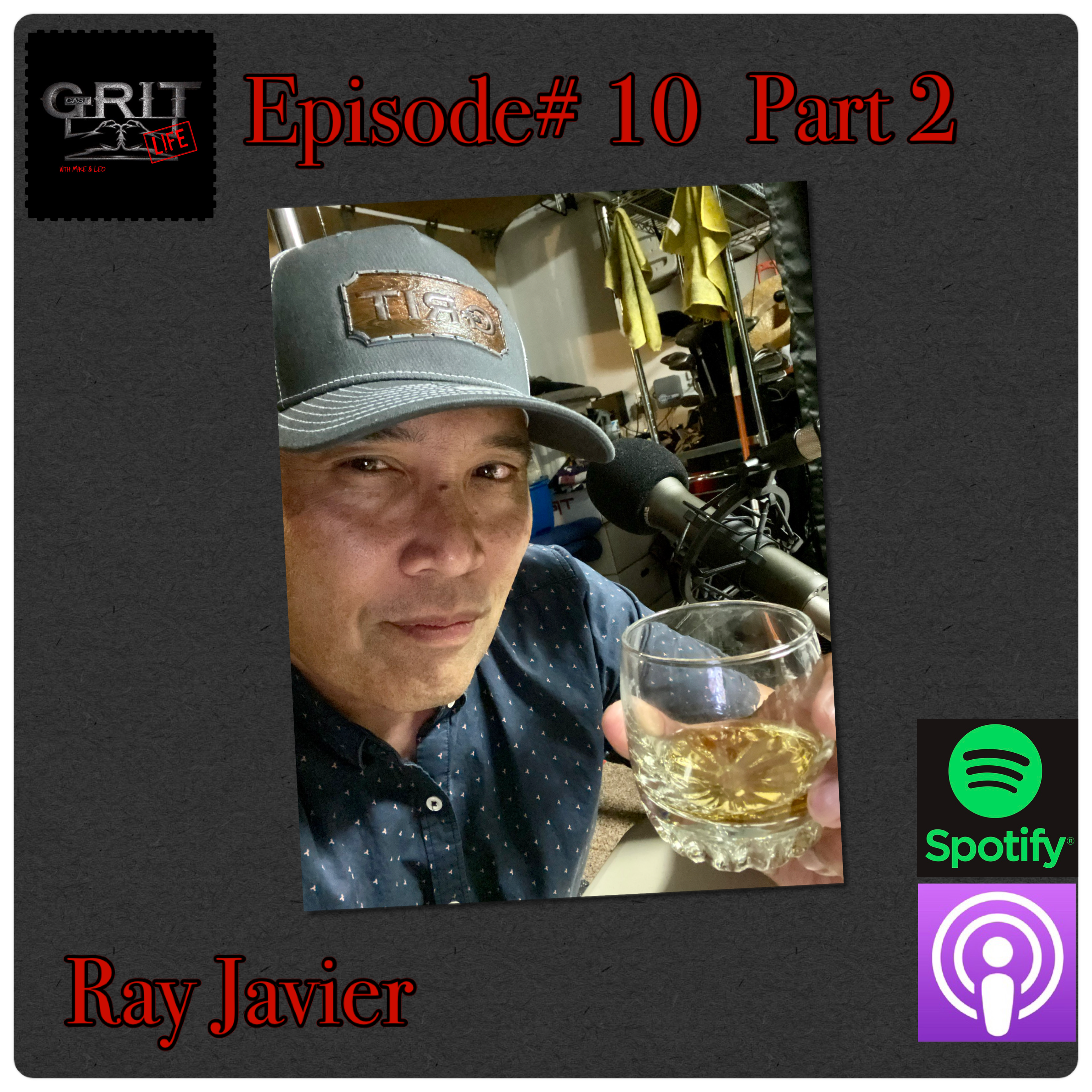 Episode #10:  Ray Javier - Part 2