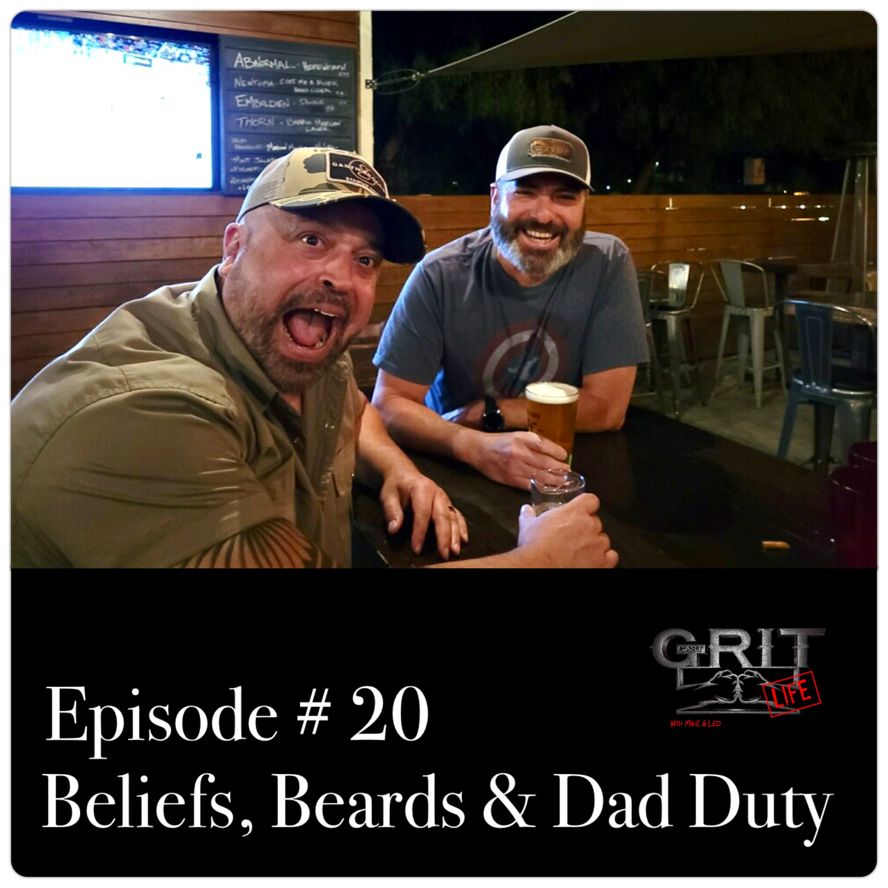 Episode #20:  Beliefs, Beards and Dad Duty