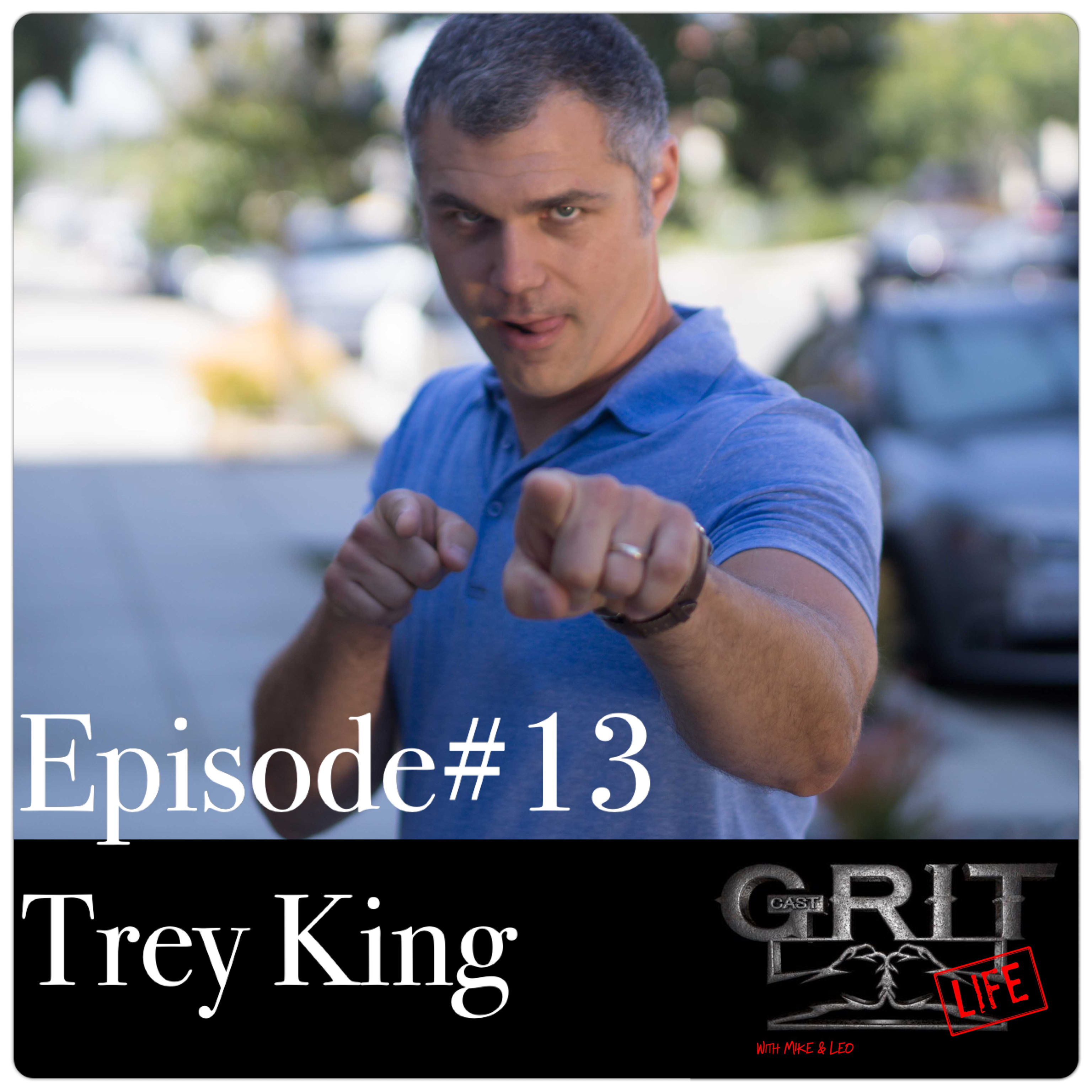 Episode #13:  Trey King