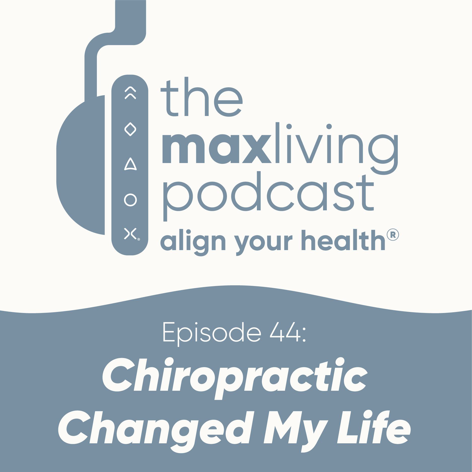Episode 44 - Chiropractic Changed My Life