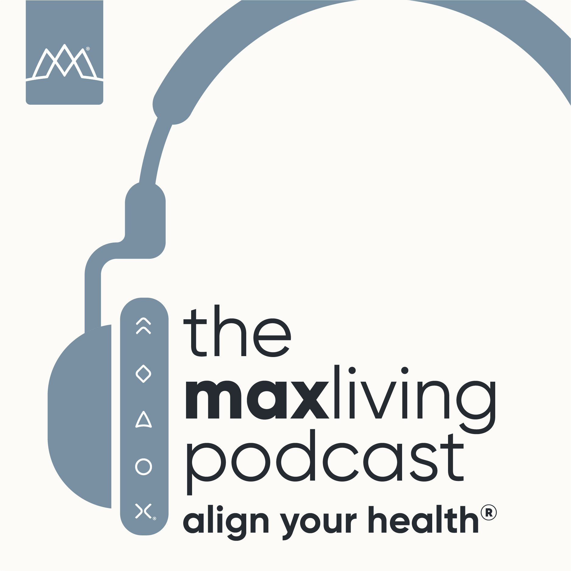 The MaxLiving Podcast