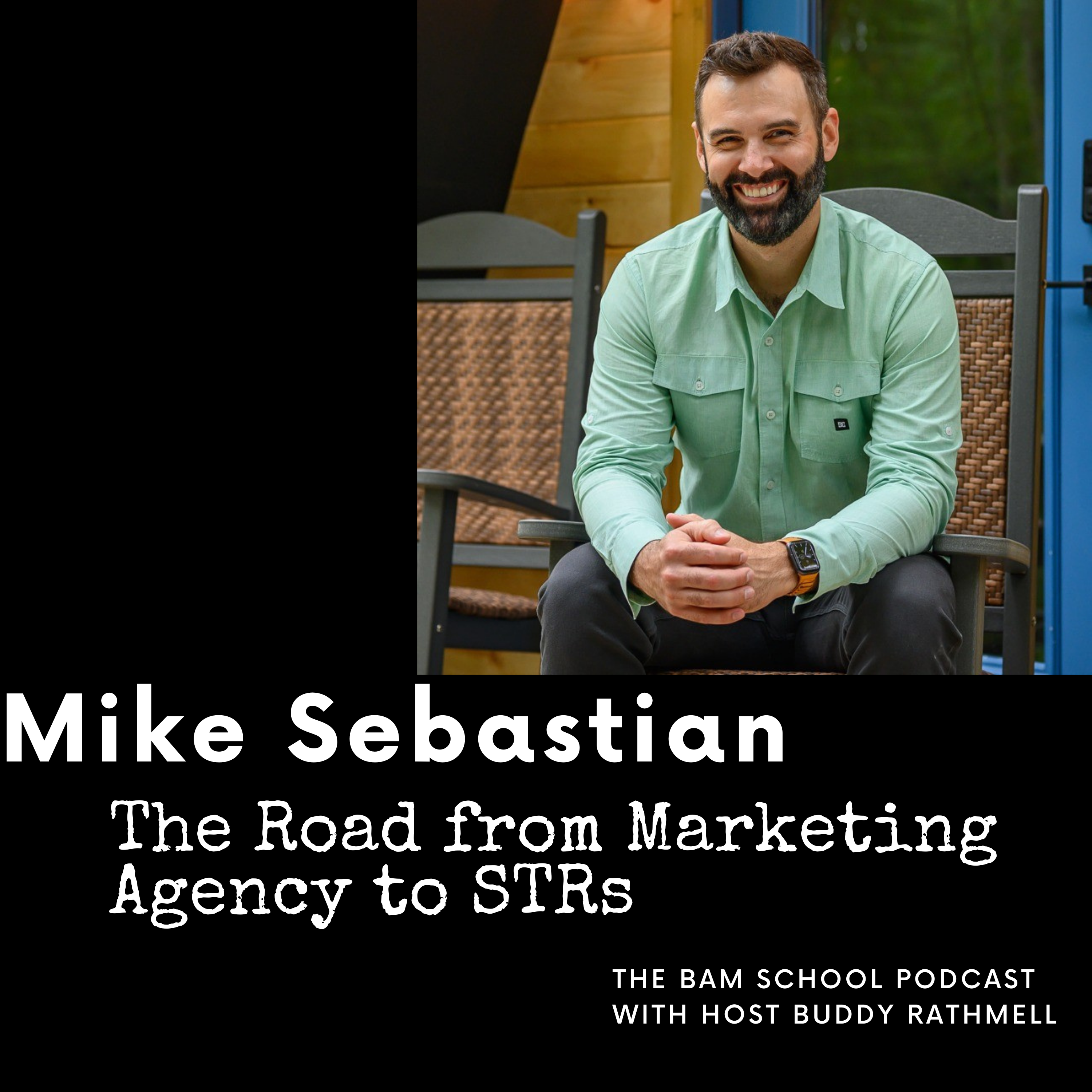 The Road from Marketing Agency to STRs with Mike Sebastian