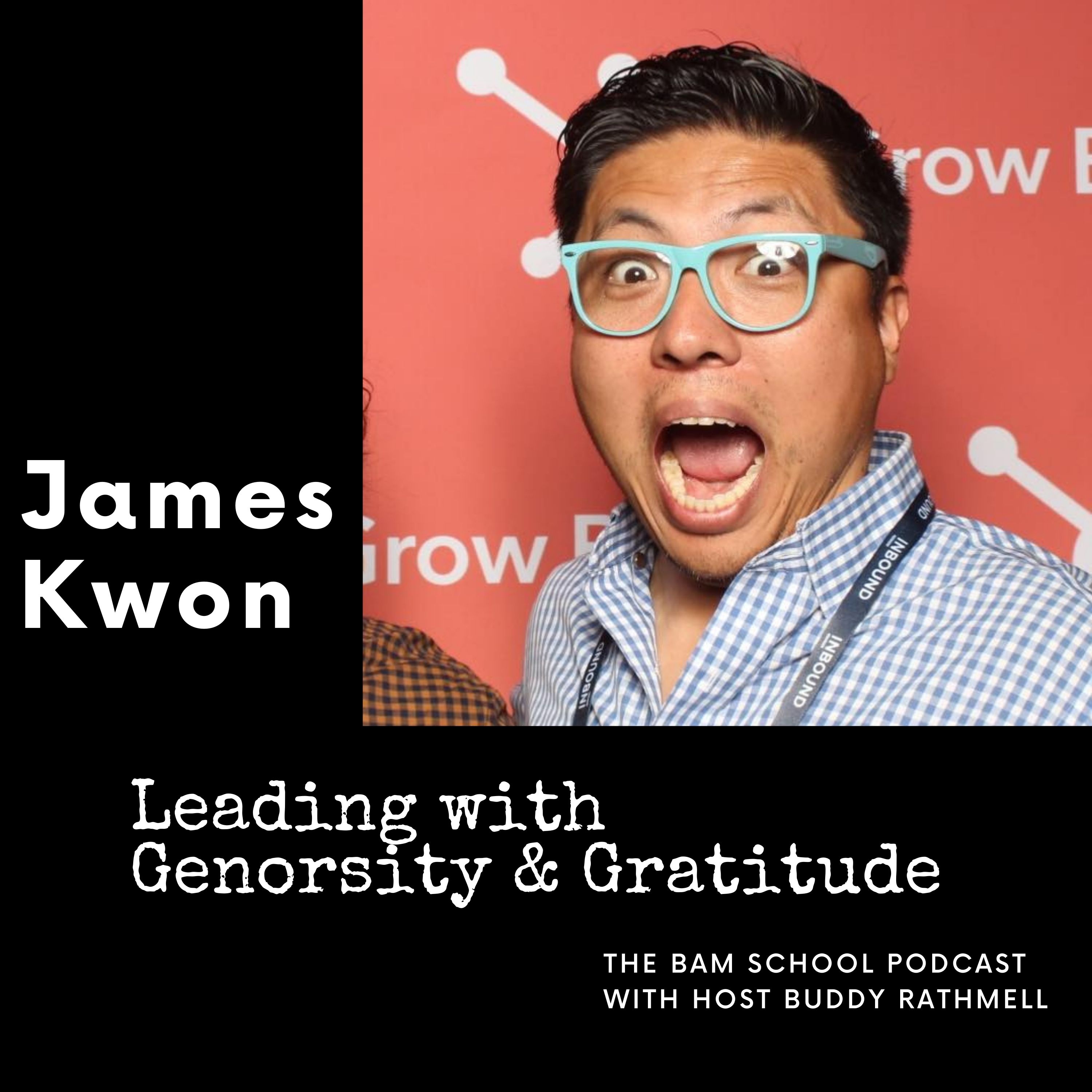 Leading with Generosity and Gratitude - James Kwon