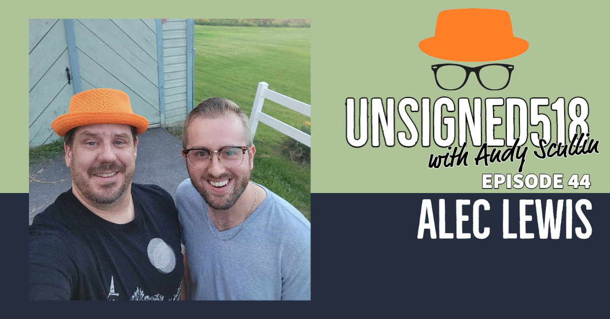 Unsigned518 Podcast #44, Alec Lewis