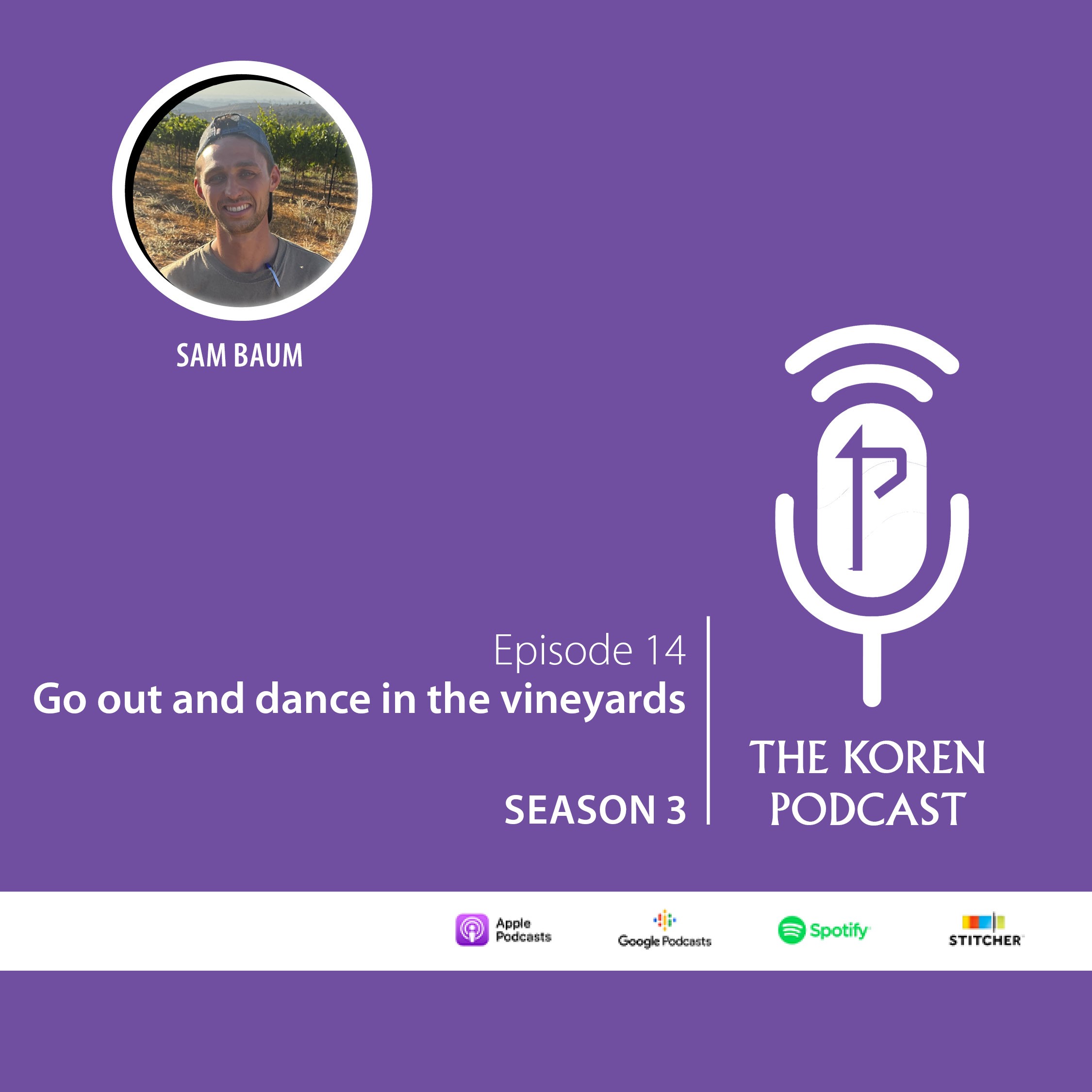 Go out and dance in the vineyards - Israel's wine and viniculture with Sam Baum