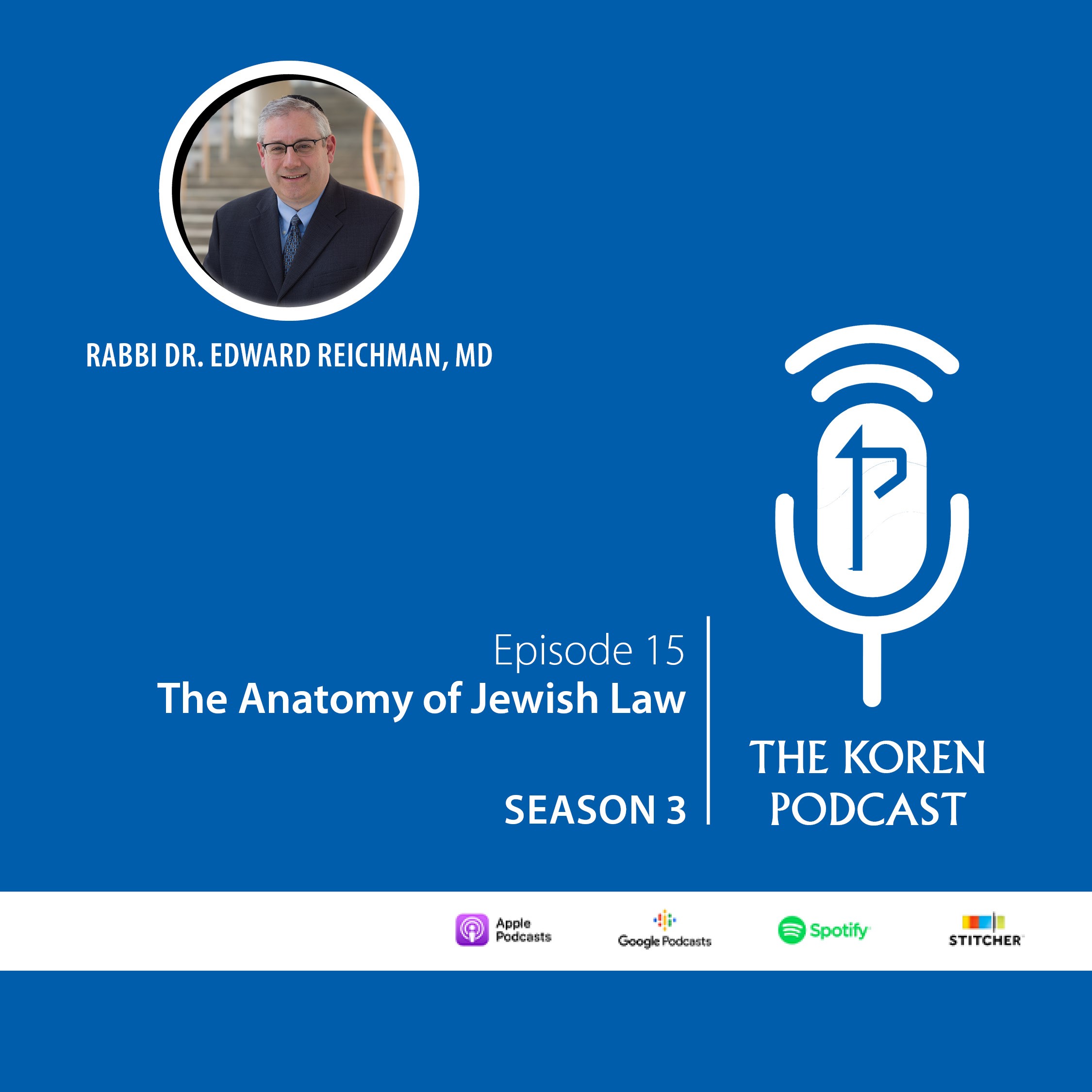The Anatomy of Jewish Law with Rabbi Dr. Edward Reichman, MD