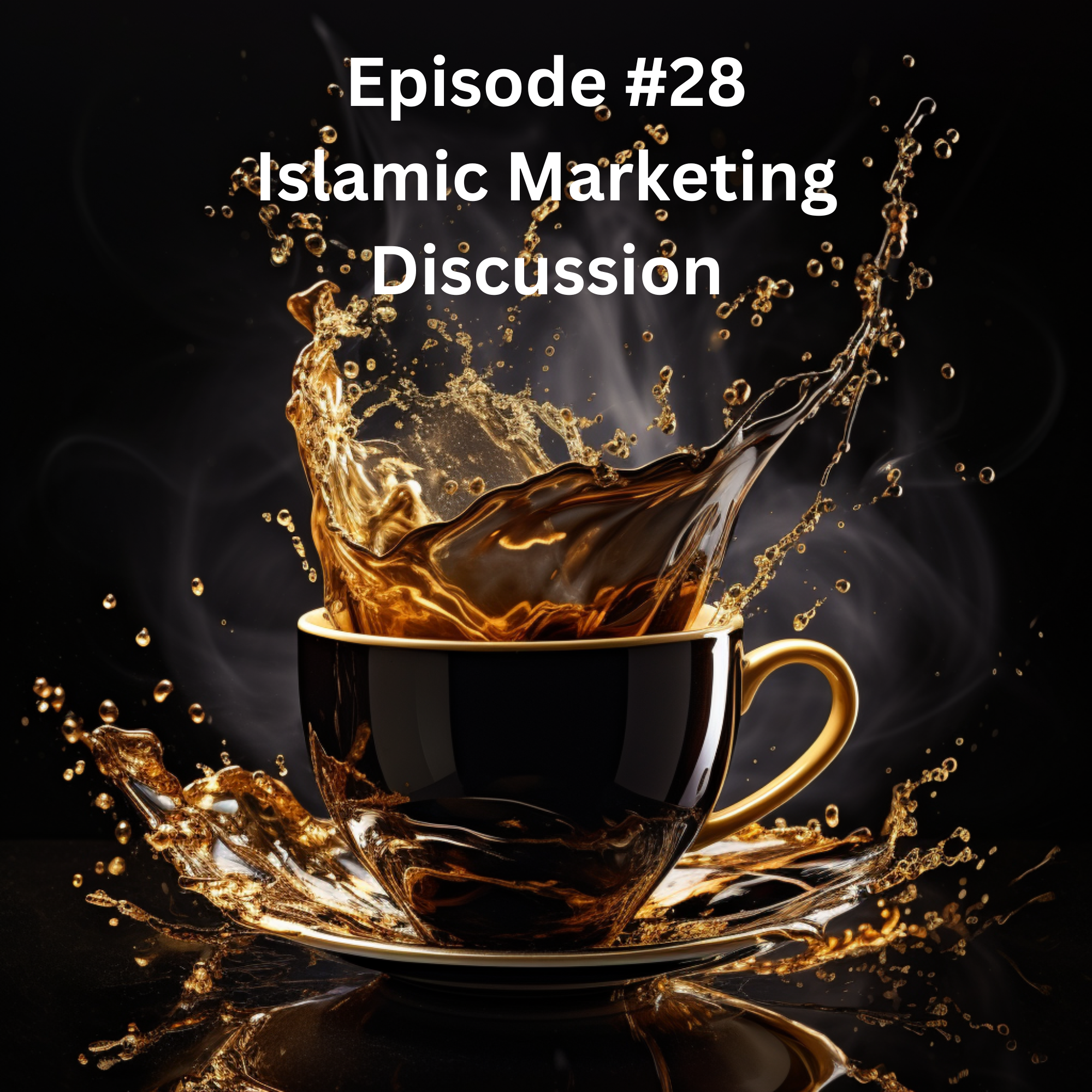 Episode #28 Islamic Marketing Discussion