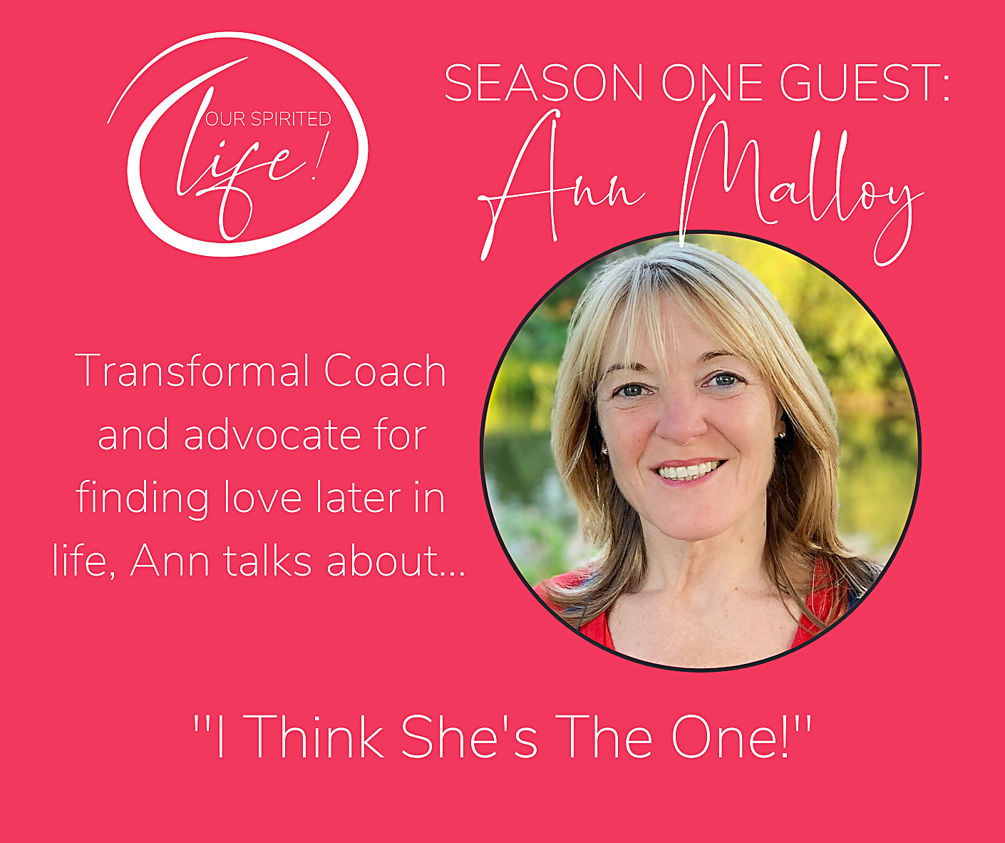 Ann Malloy: “I Think She’s The One!” 