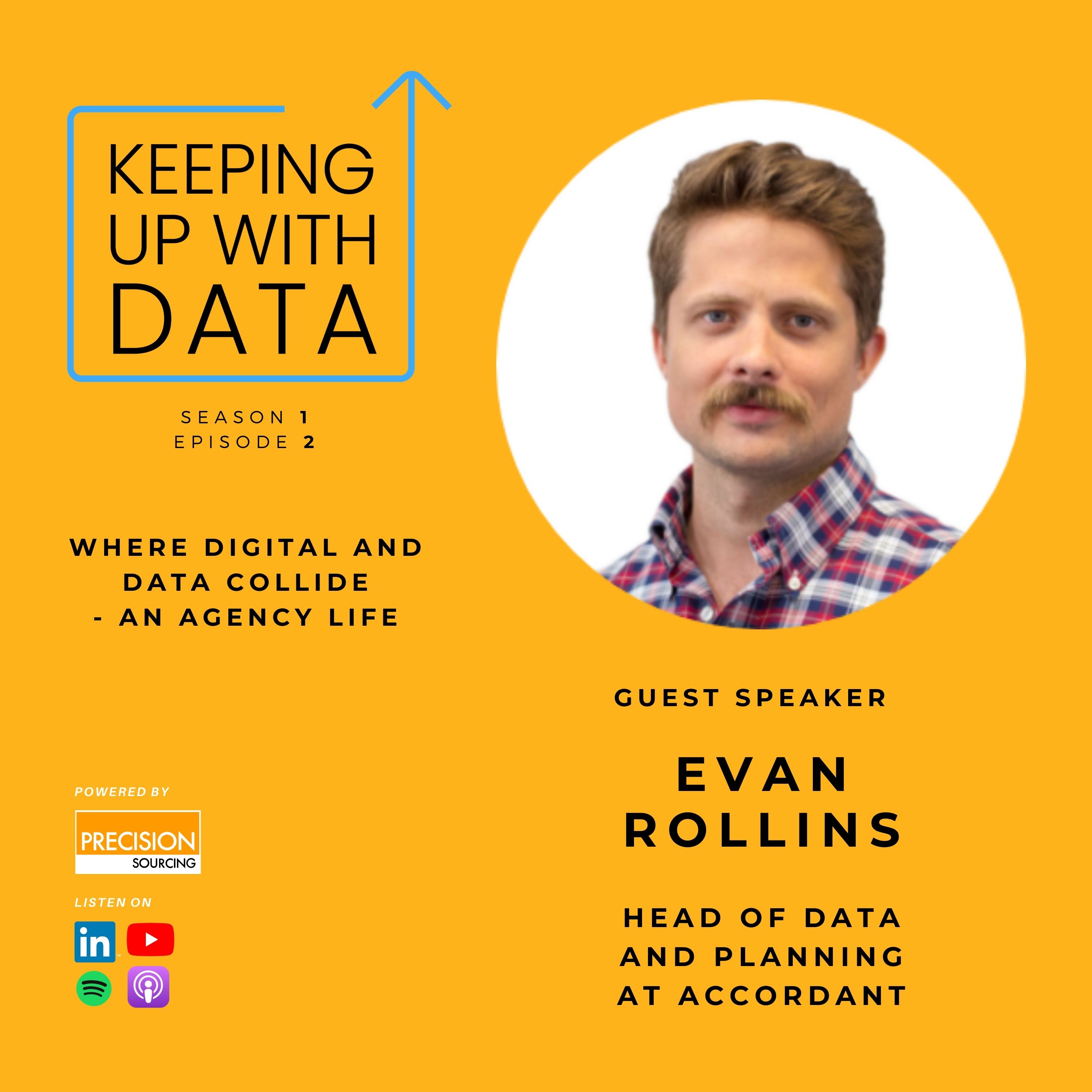 Where Digital And Data Collide - An Agency Life With Evan Rollins