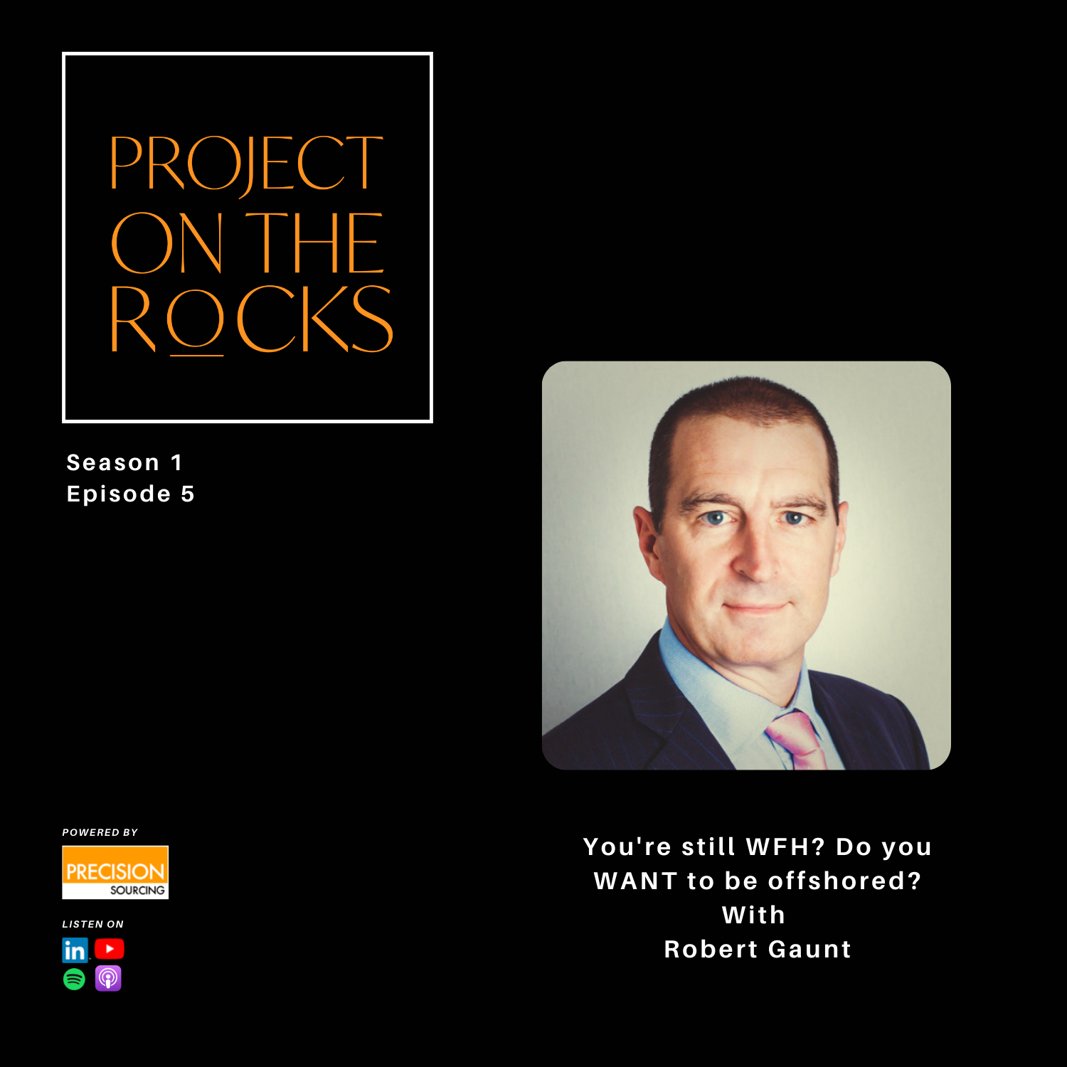 You're Still WFH? Do You WANT To Be Offshored? With Robert Gaunt