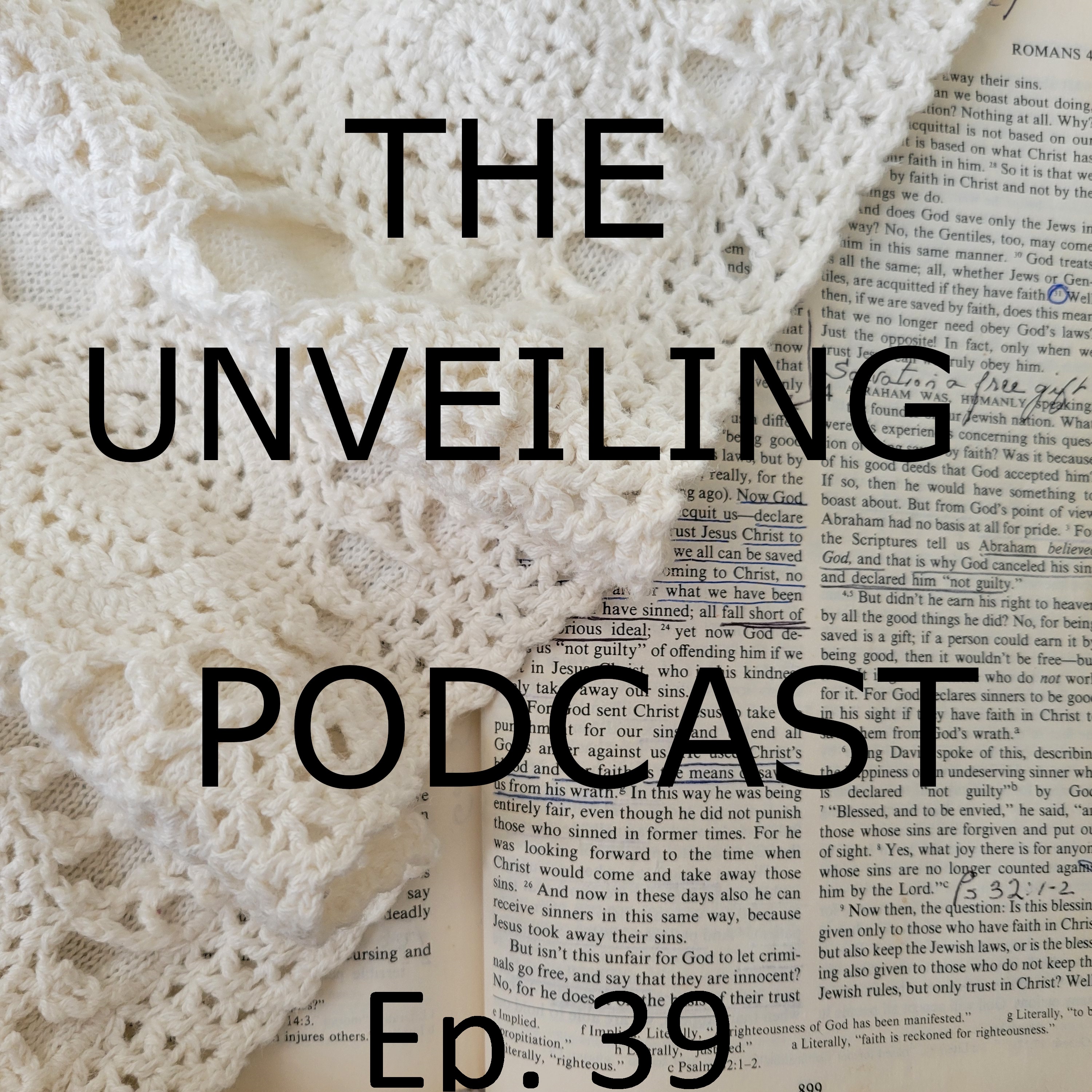 Episode 39 - Unveiling Jesus