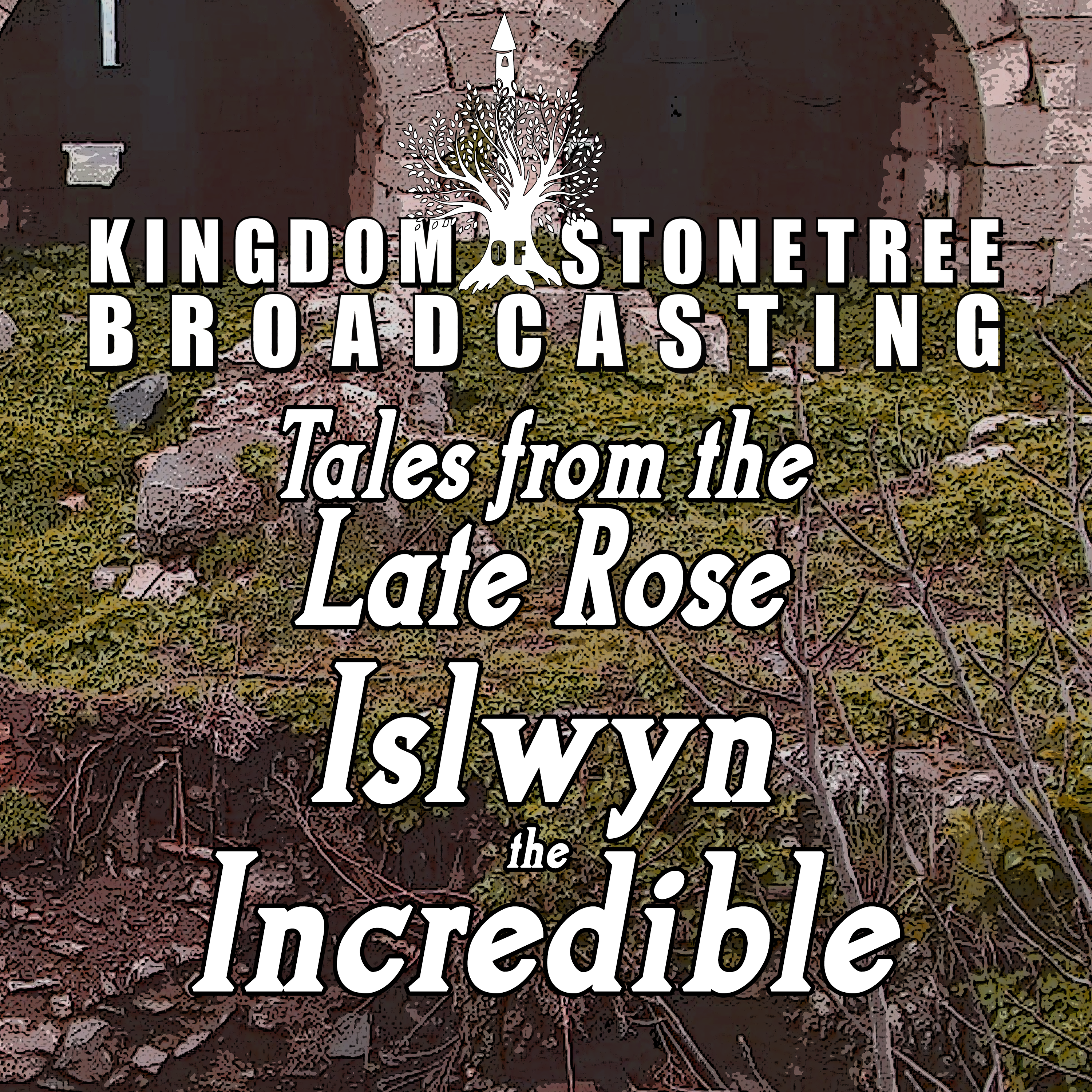 Tales from the Late Rose: Islwyn the Incredible