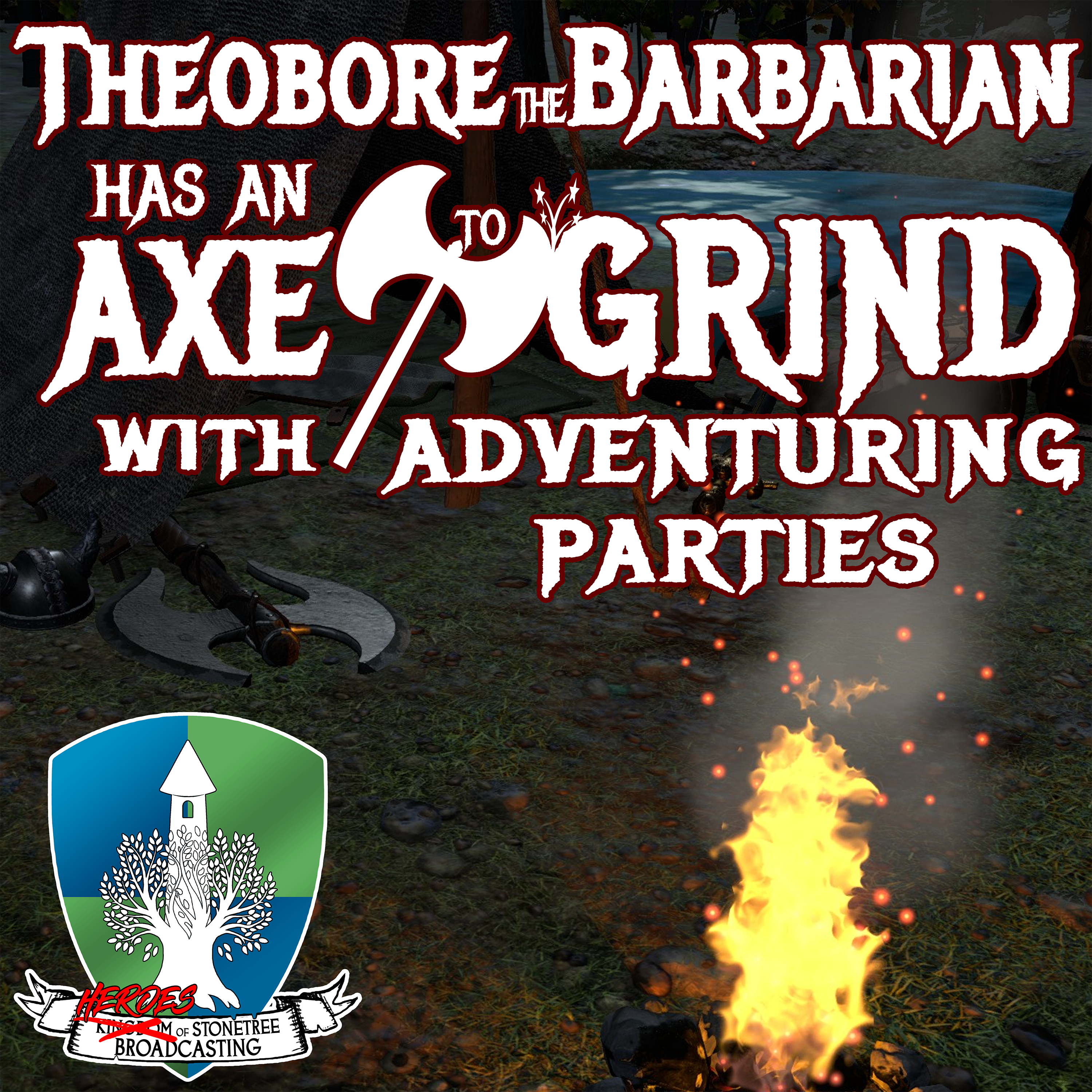 Theobore the Barbarian has an Axe to Grind with Adventuring Parties