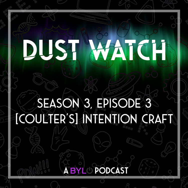 Dust Watch Season 3 ep3: Coulter's Intention Craft