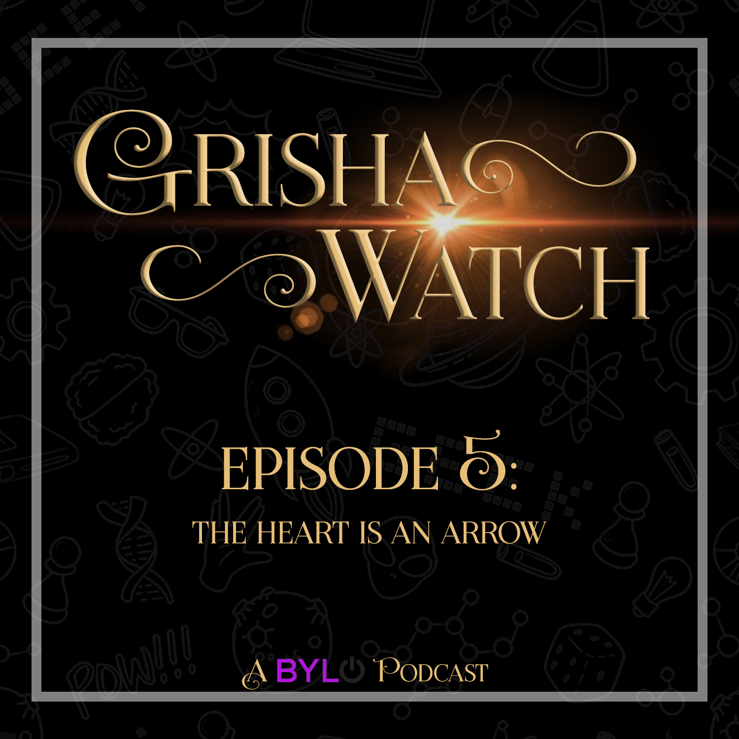 Grisha Watch ep 05: "The Heart is an Arrow"