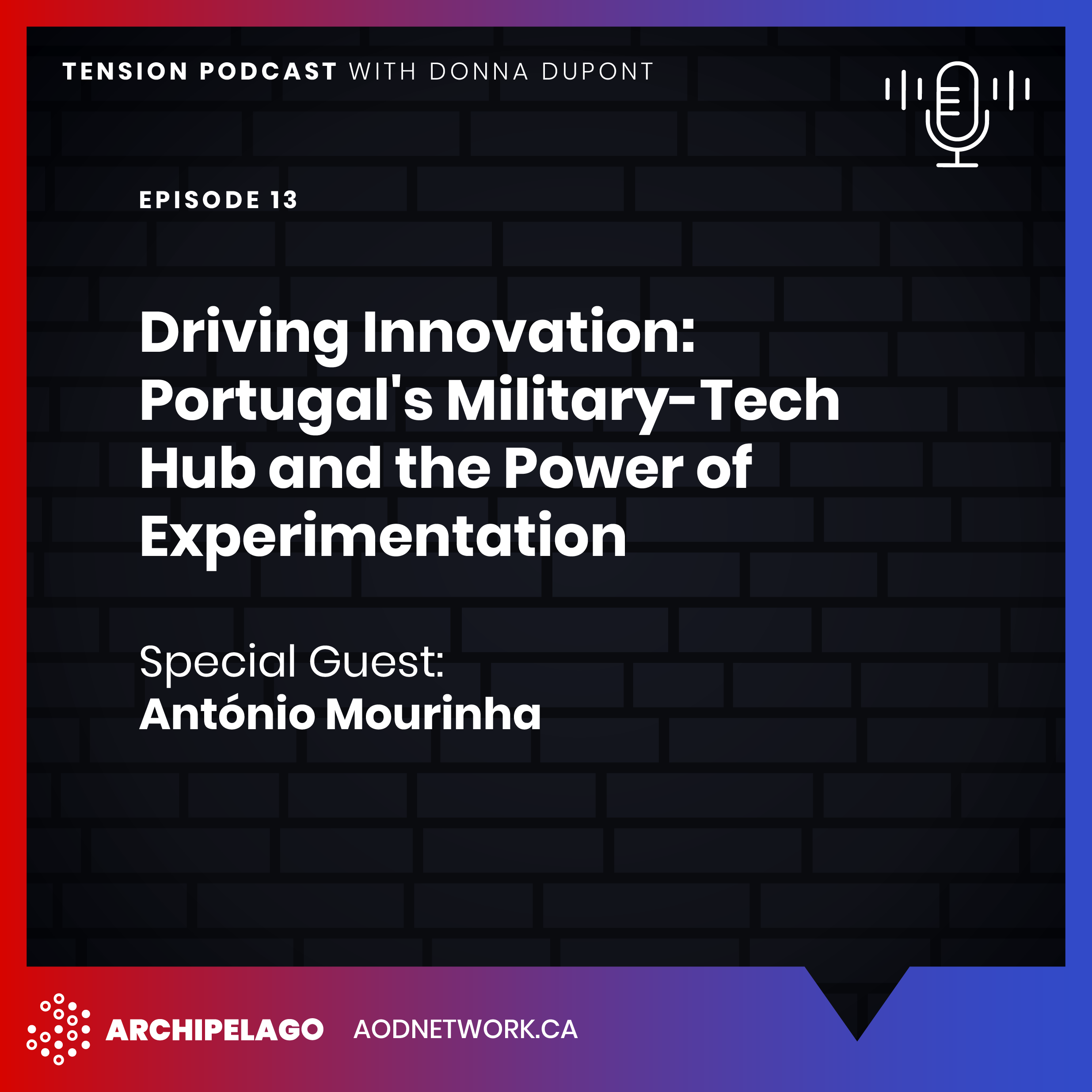 Tension Ep. 13: Driving Innovation: Portugal's Military-Tech Hub and the Power of Experimentation