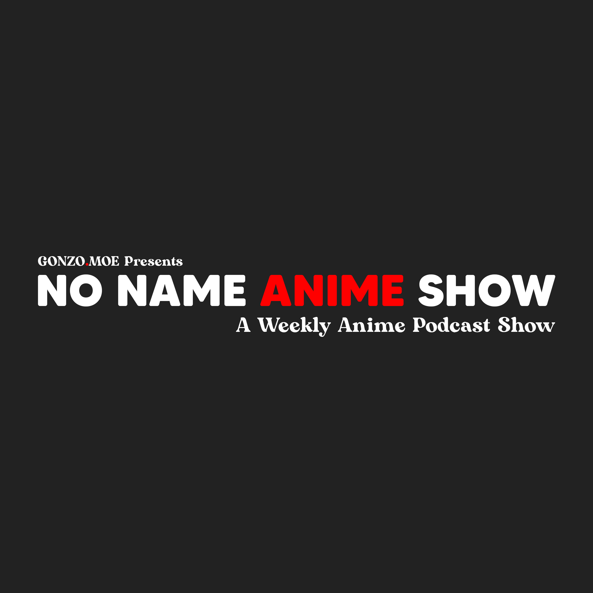 No Name Anime Show: 2022 Year in Review Part 1