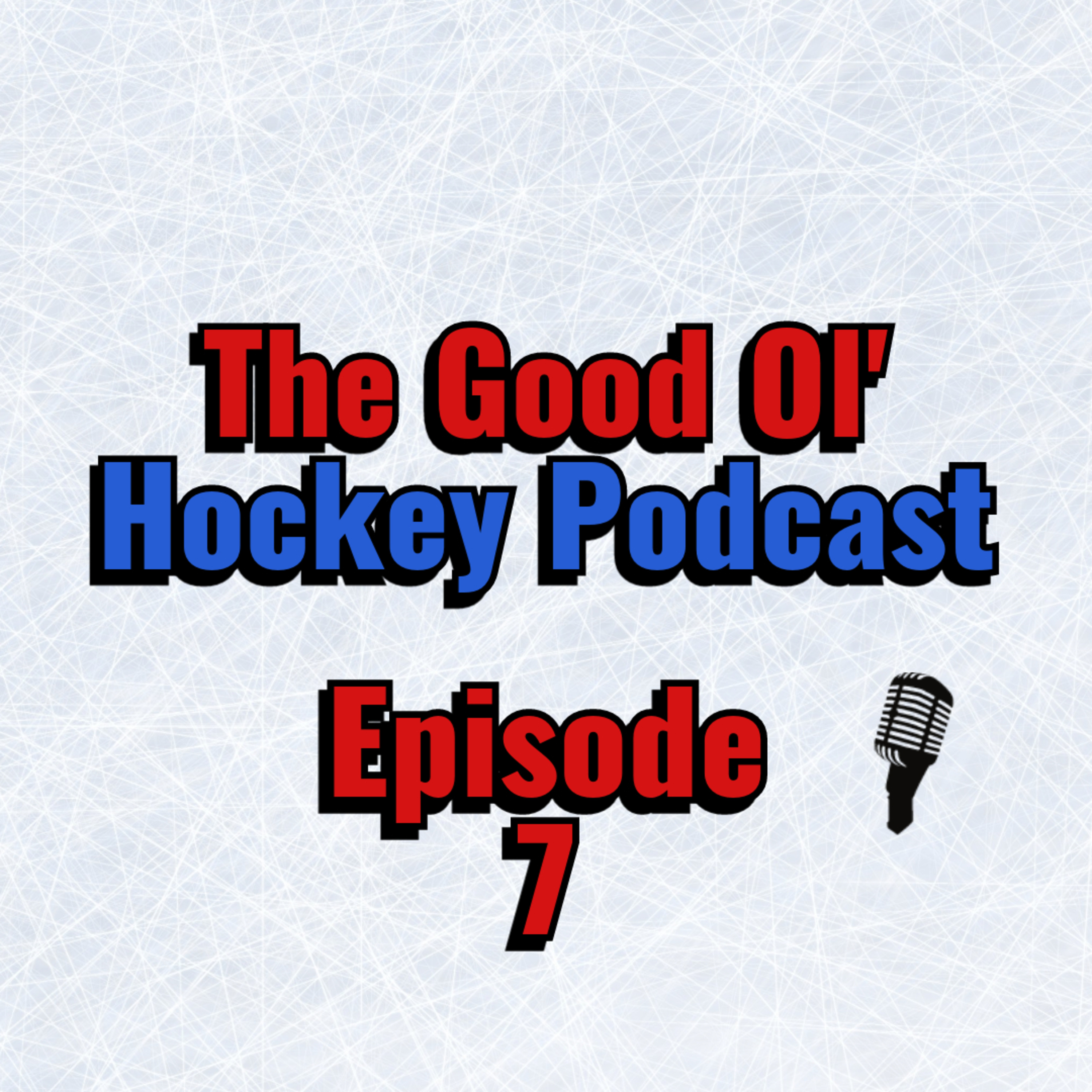 Good Ol' Hockey Podcast Ep. 7: Hot or Not