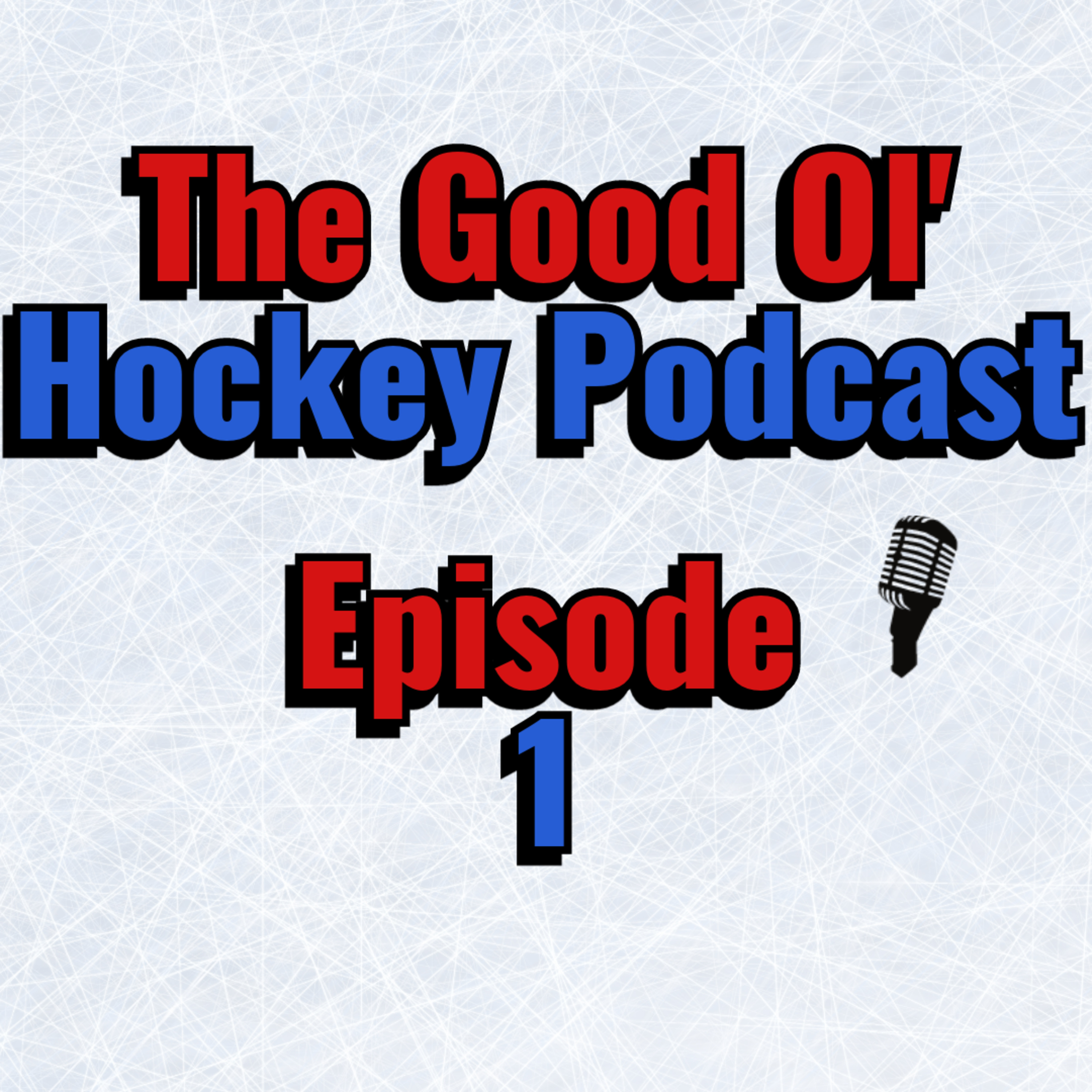 The Good Old Hockey Podcast Ep 1: Pre-Season Preview & Night 1 Betting Picks