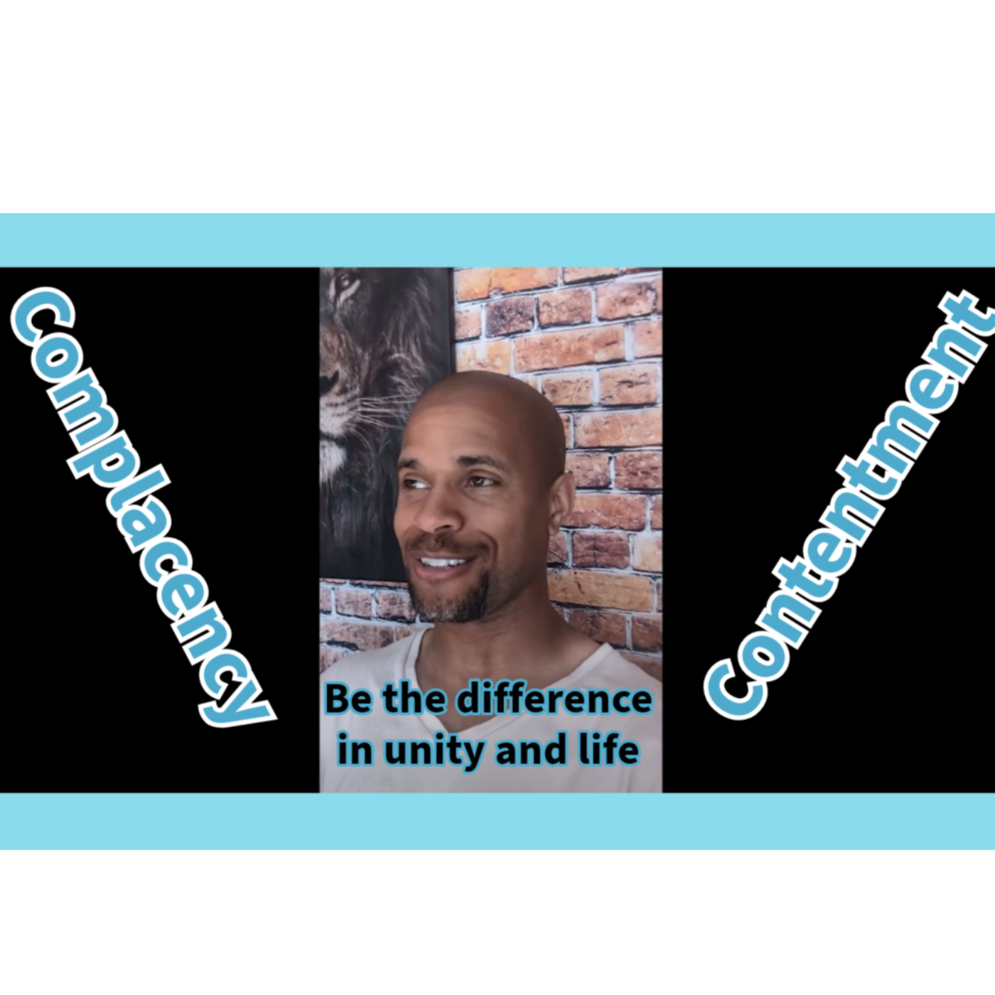 Complacency and Contentment: Be the difference in unity and life