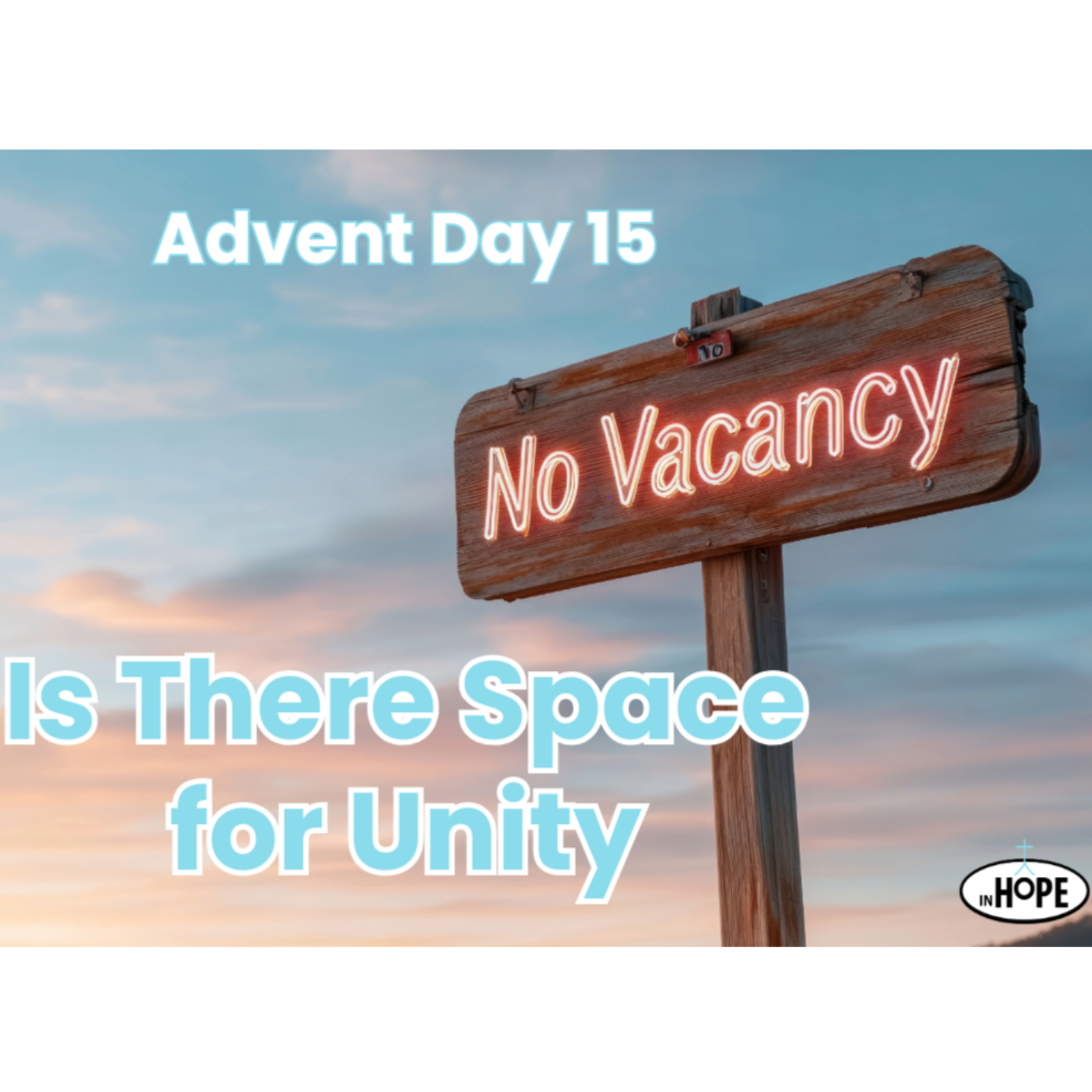 No Vacancy: Is There Space For Unity? Advent Day 15
